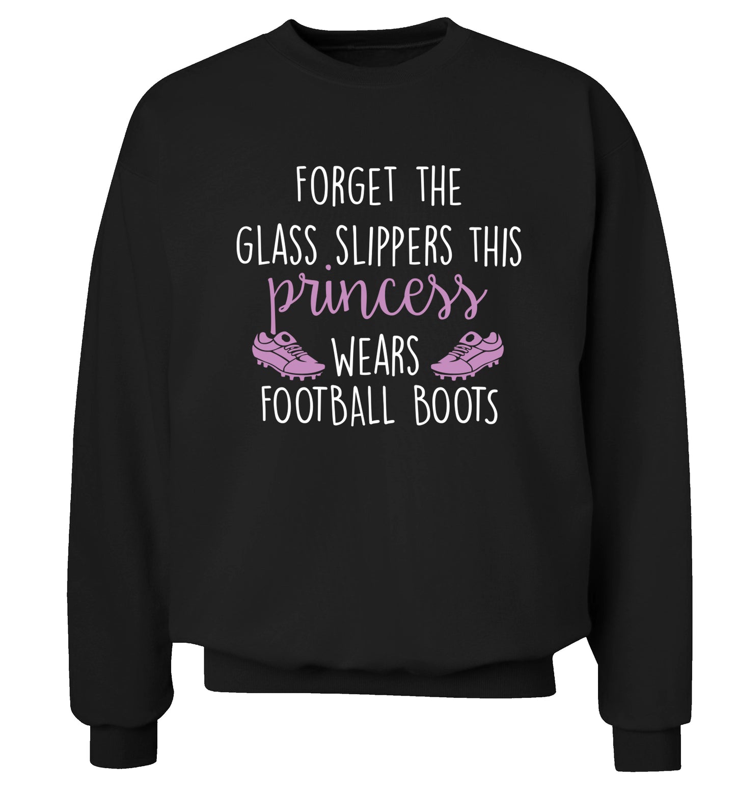 Forget the glass slippers this princess wears football boots Adult's unisex black Sweater 2XL