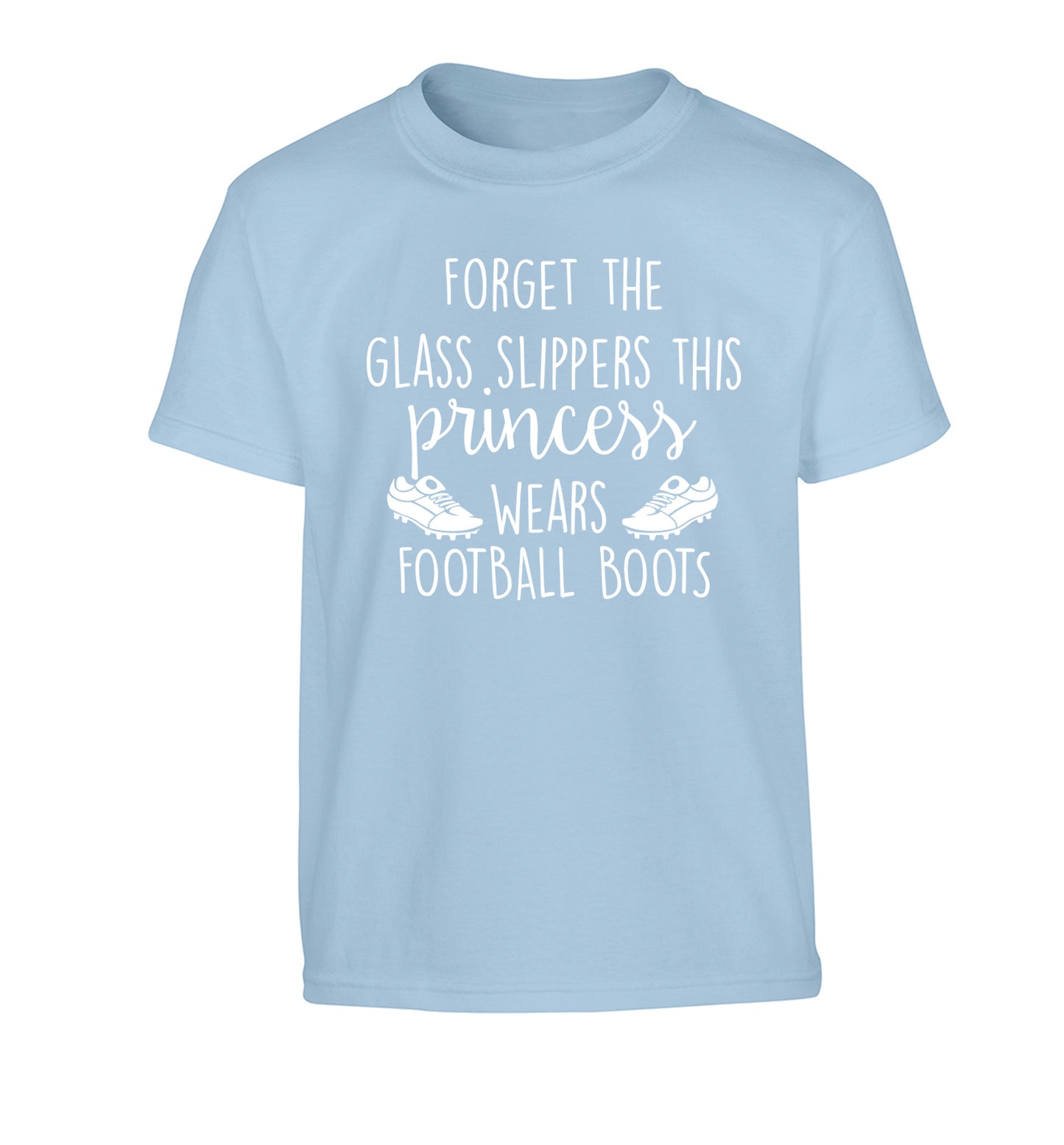 Forget the glass slippers this princess wears football boots Children's light blue Tshirt 12-14 Years
