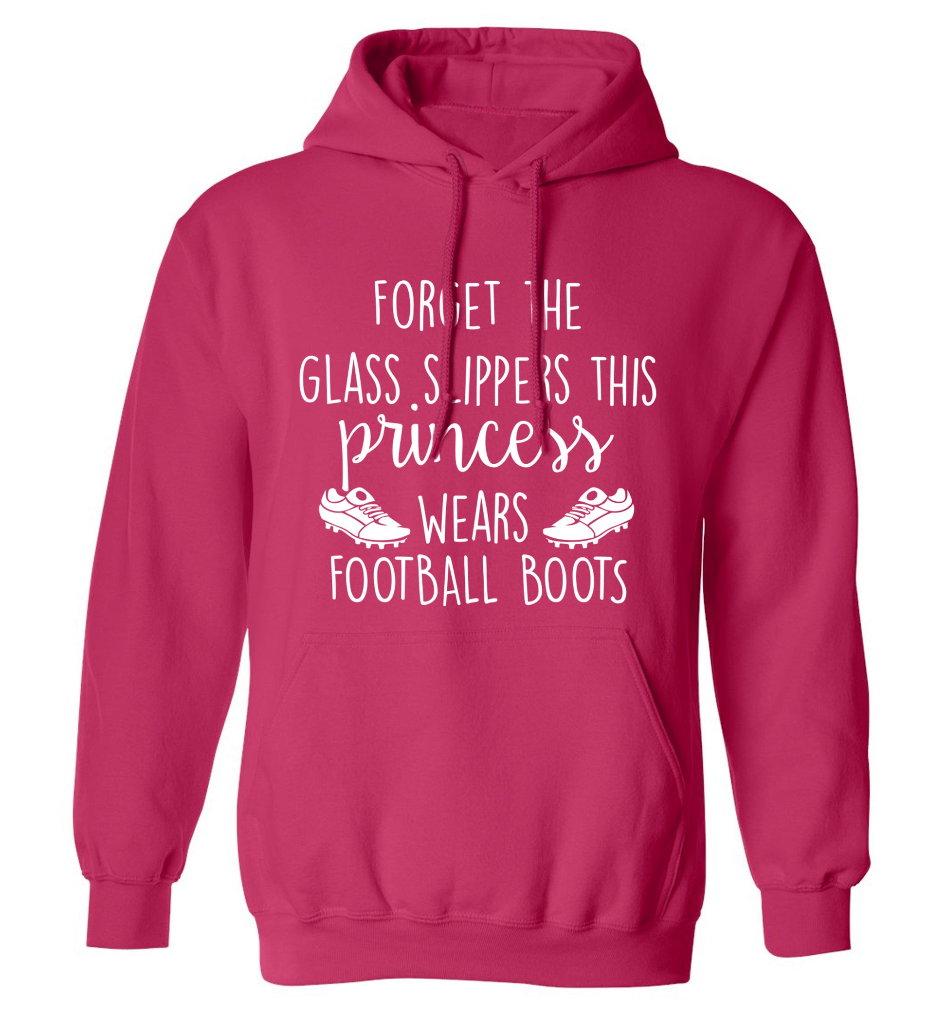 Forget the glass slippers this princess wears football boots adults unisex pink hoodie 2XL