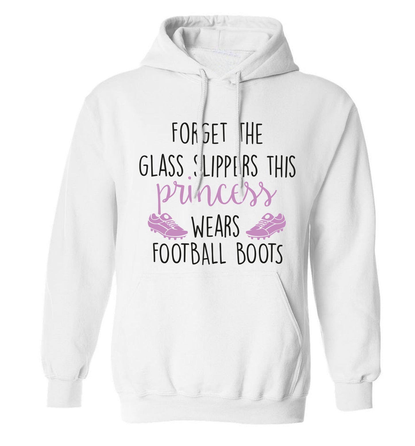Forget the glass slippers this princess wears football boots adults unisex white hoodie 2XL