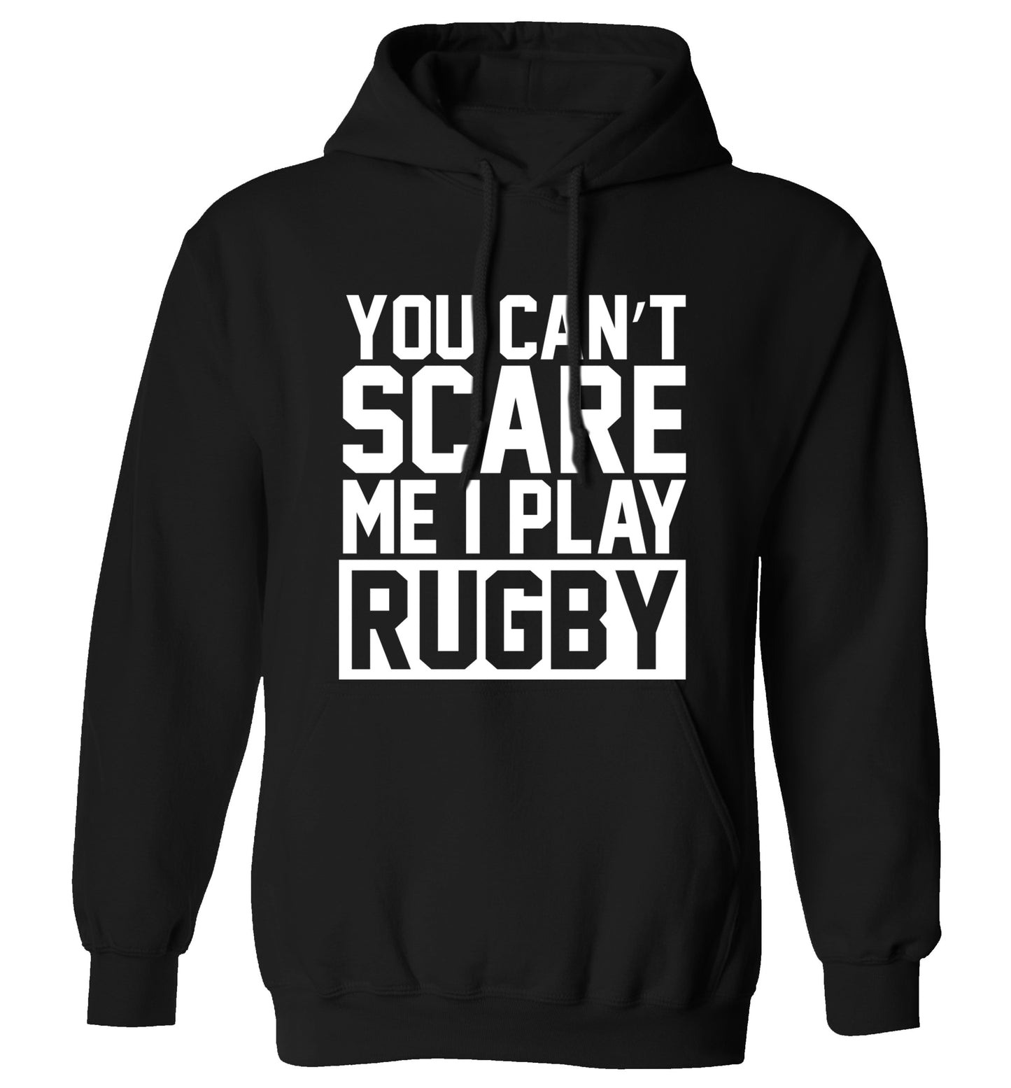 You can't scare me I play rugby adults unisex black hoodie 2XL