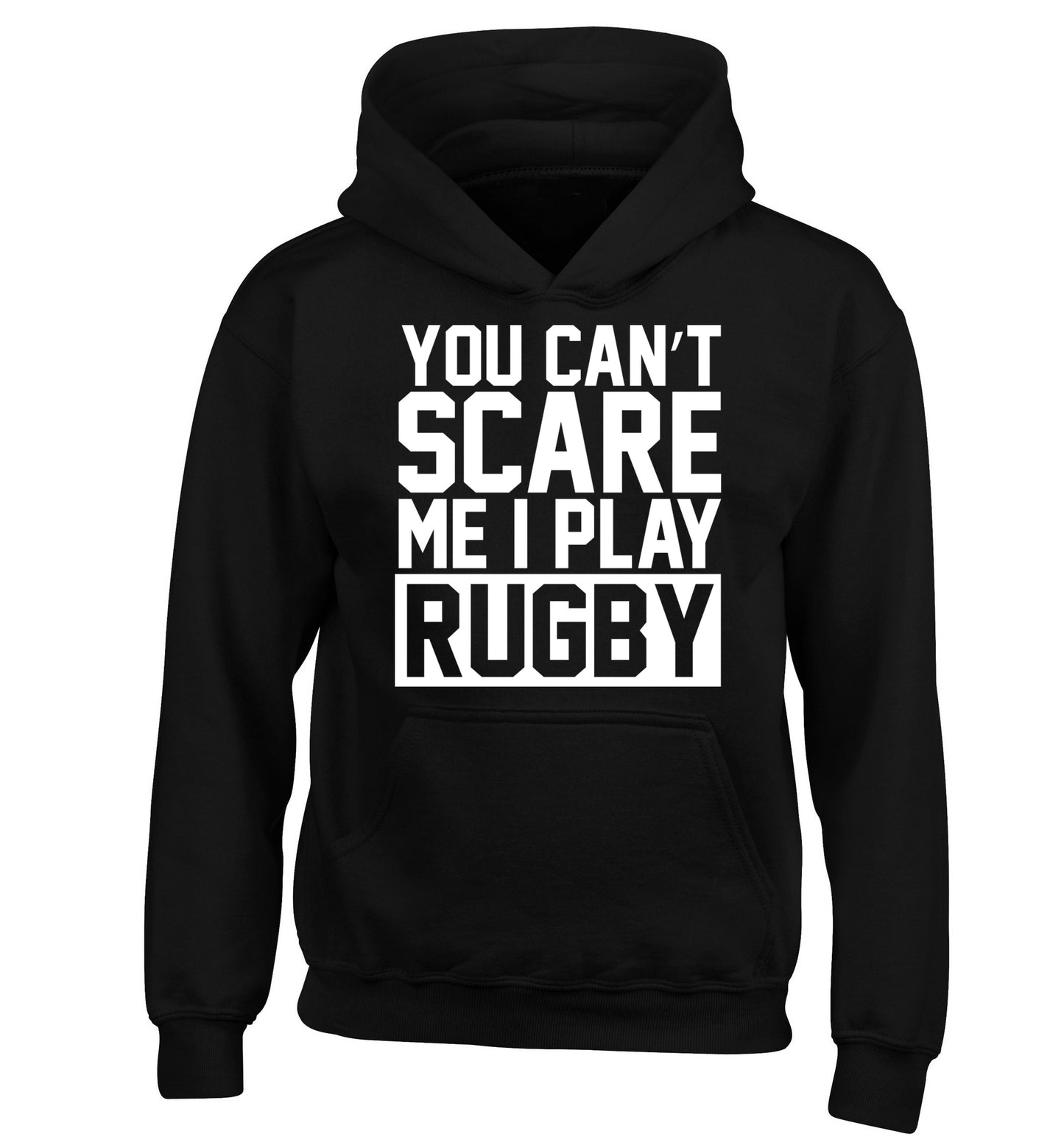 You can't scare me I play rugby children's black hoodie 12-14 Years