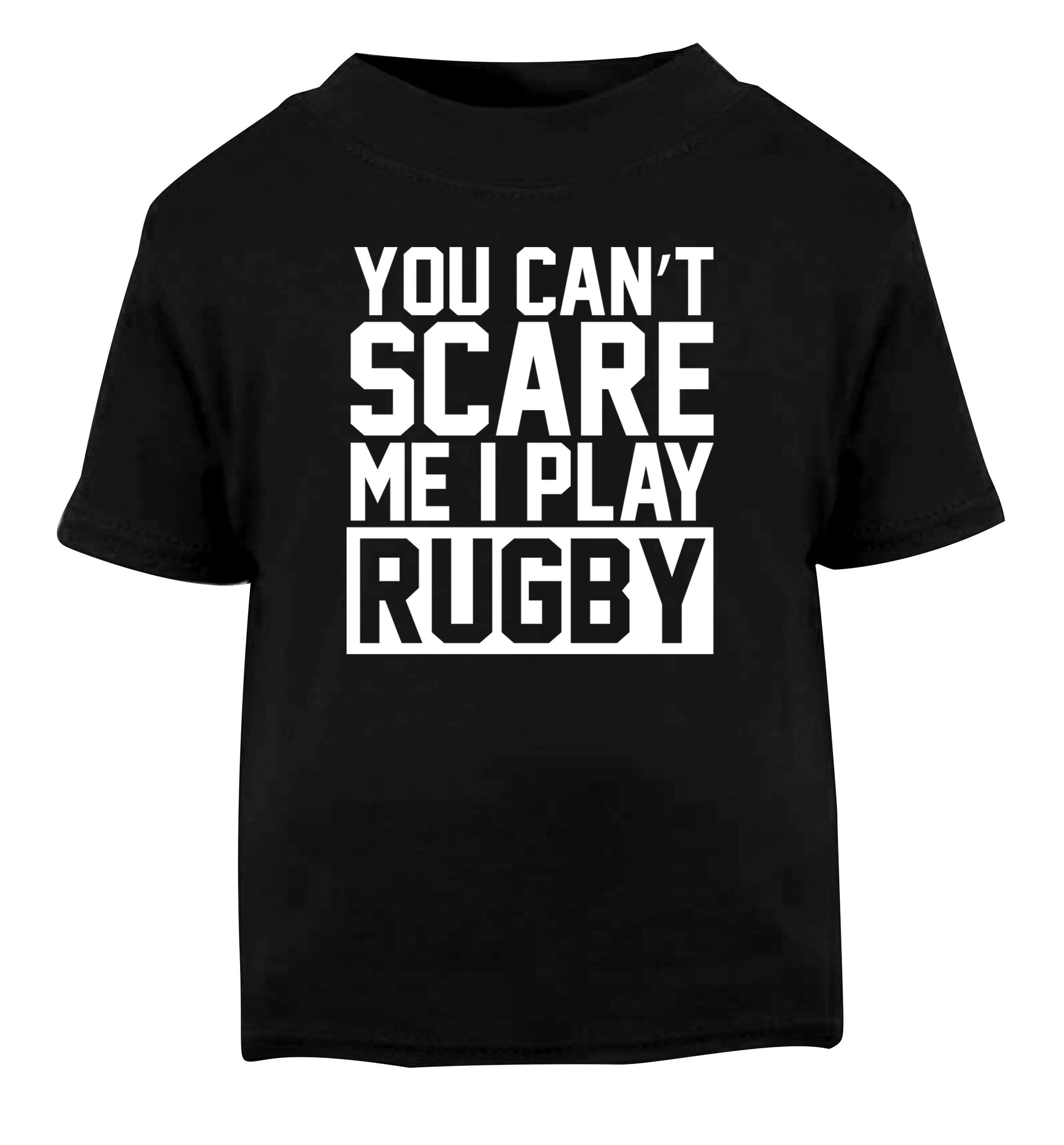 You can't scare me I play rugby Black Baby Toddler Tshirt 2 years