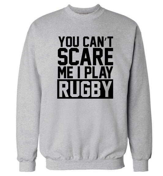 You can't scare me I play rugby Adult's unisex grey Sweater 2XL