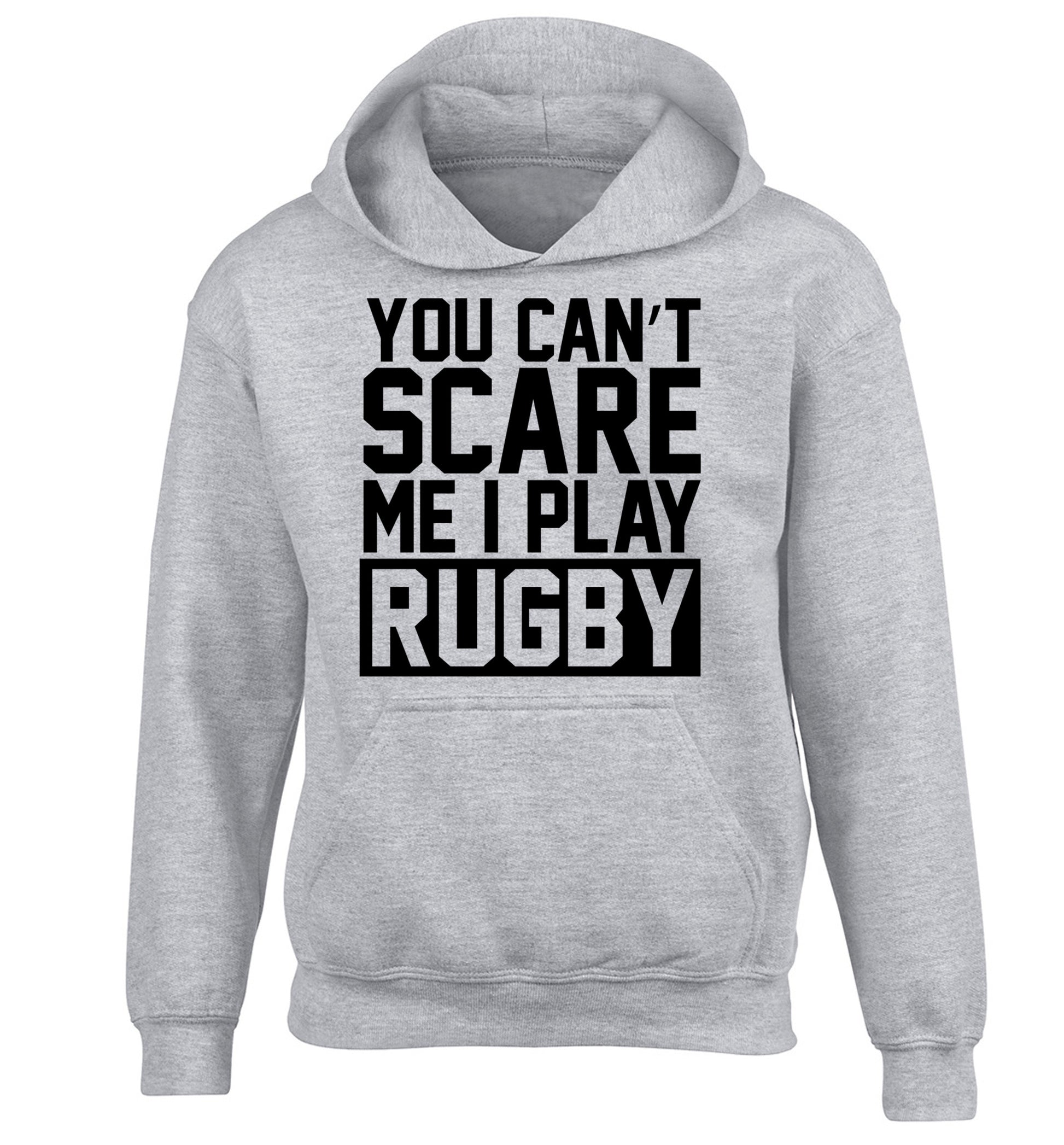 You can't scare me I play rugby children's grey hoodie 12-14 Years