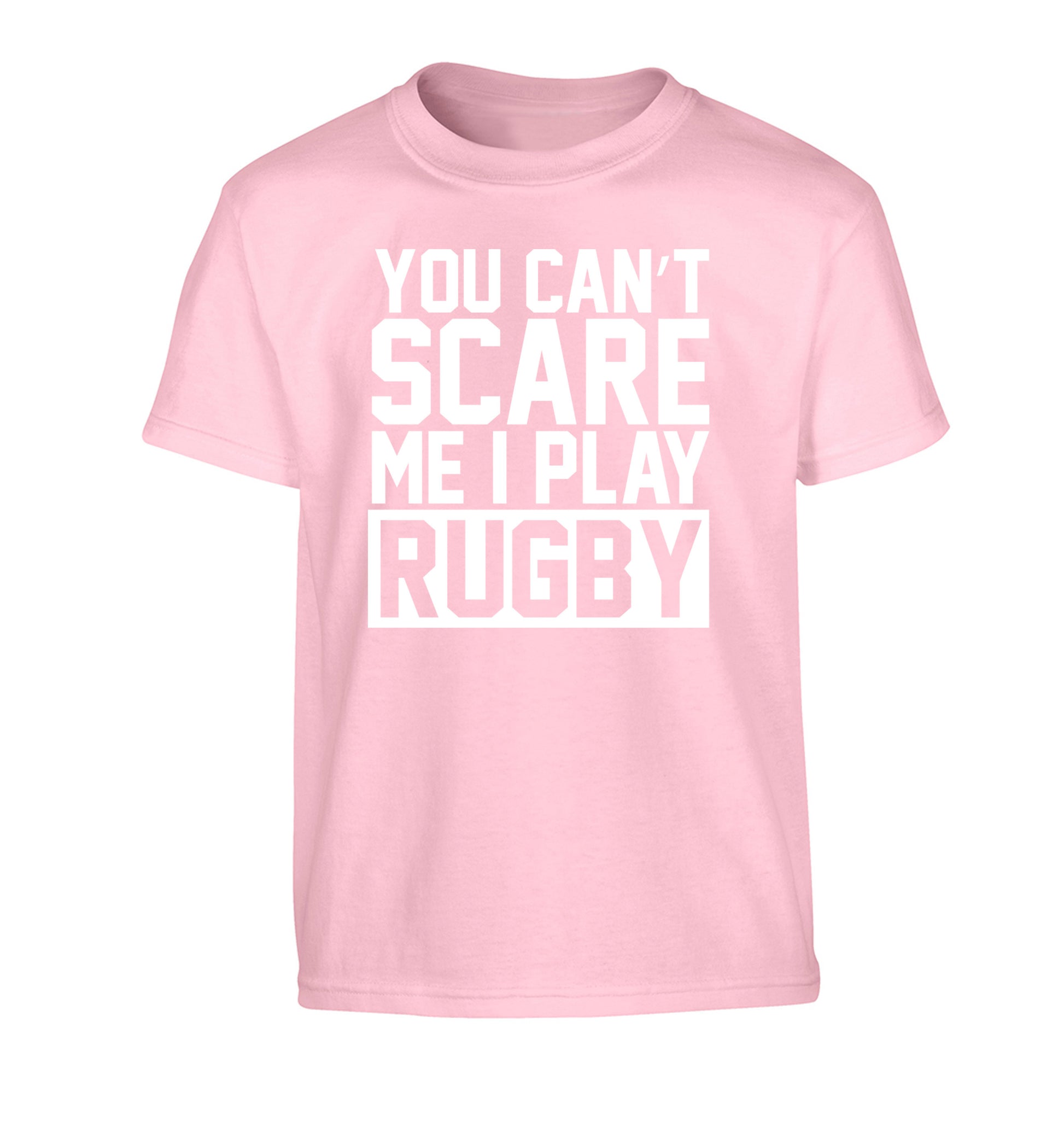 You can't scare me I play rugby Children's light pink Tshirt 12-14 Years