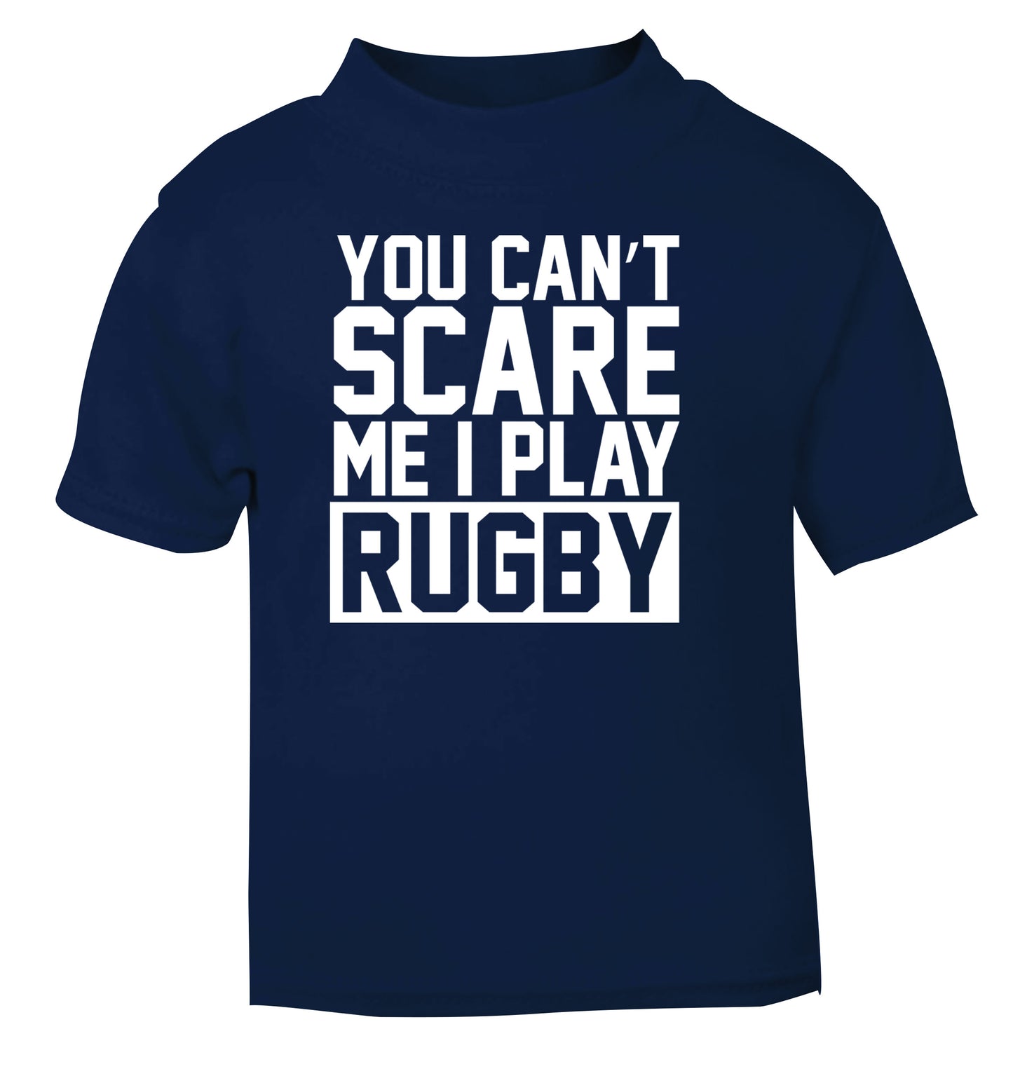 You can't scare me I play rugby navy Baby Toddler Tshirt 2 Years