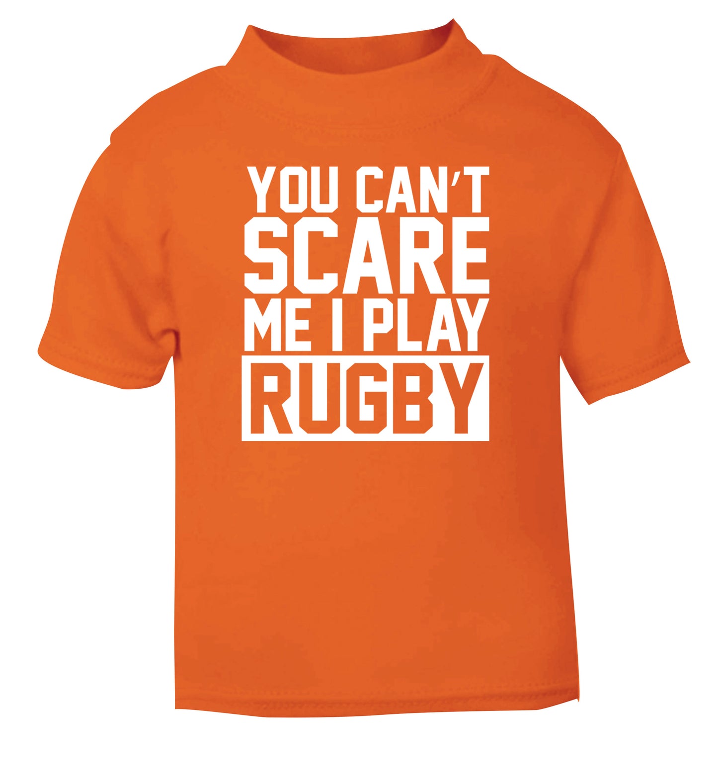 You can't scare me I play rugby orange Baby Toddler Tshirt 2 Years