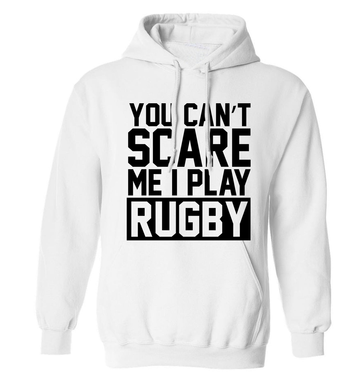 You can't scare me I play rugby adults unisex white hoodie 2XL