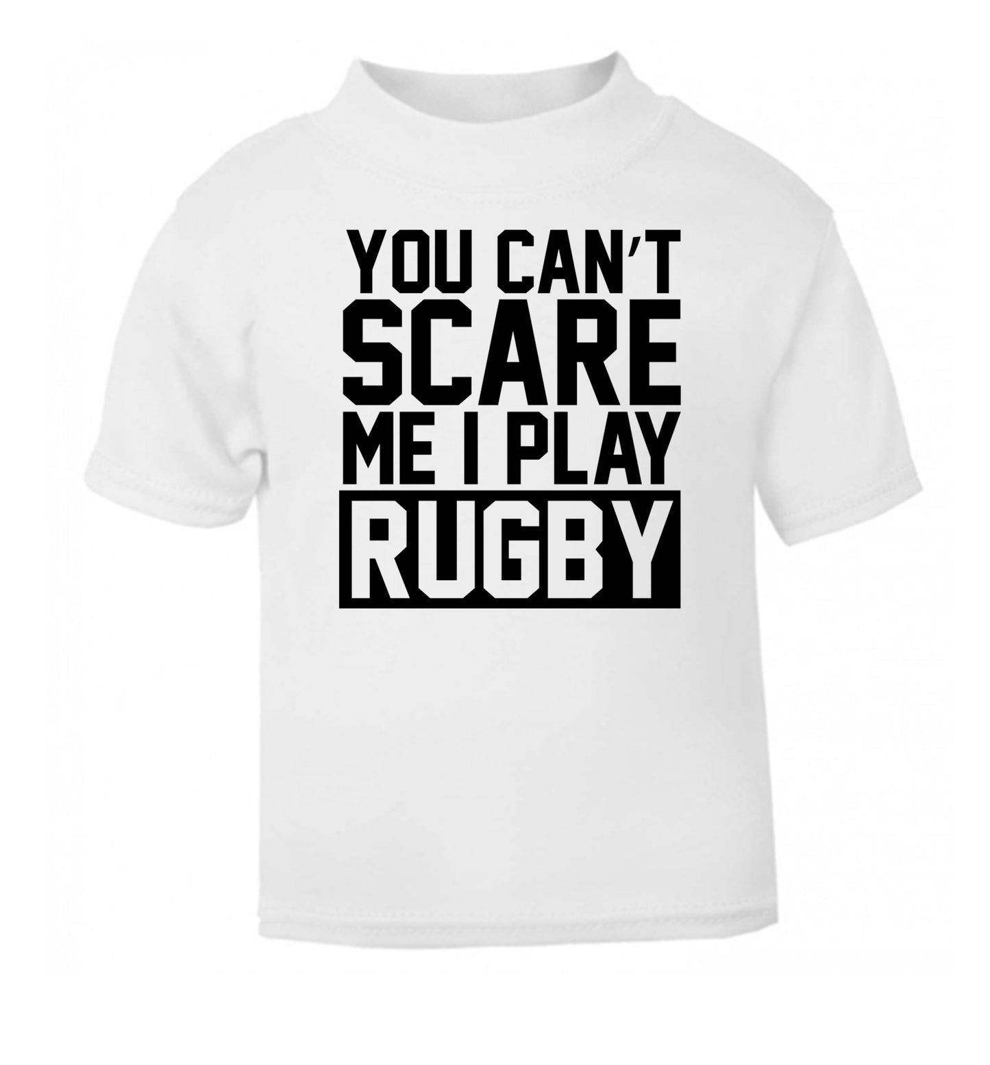 You can't scare me I play rugby white Baby Toddler Tshirt 2 Years