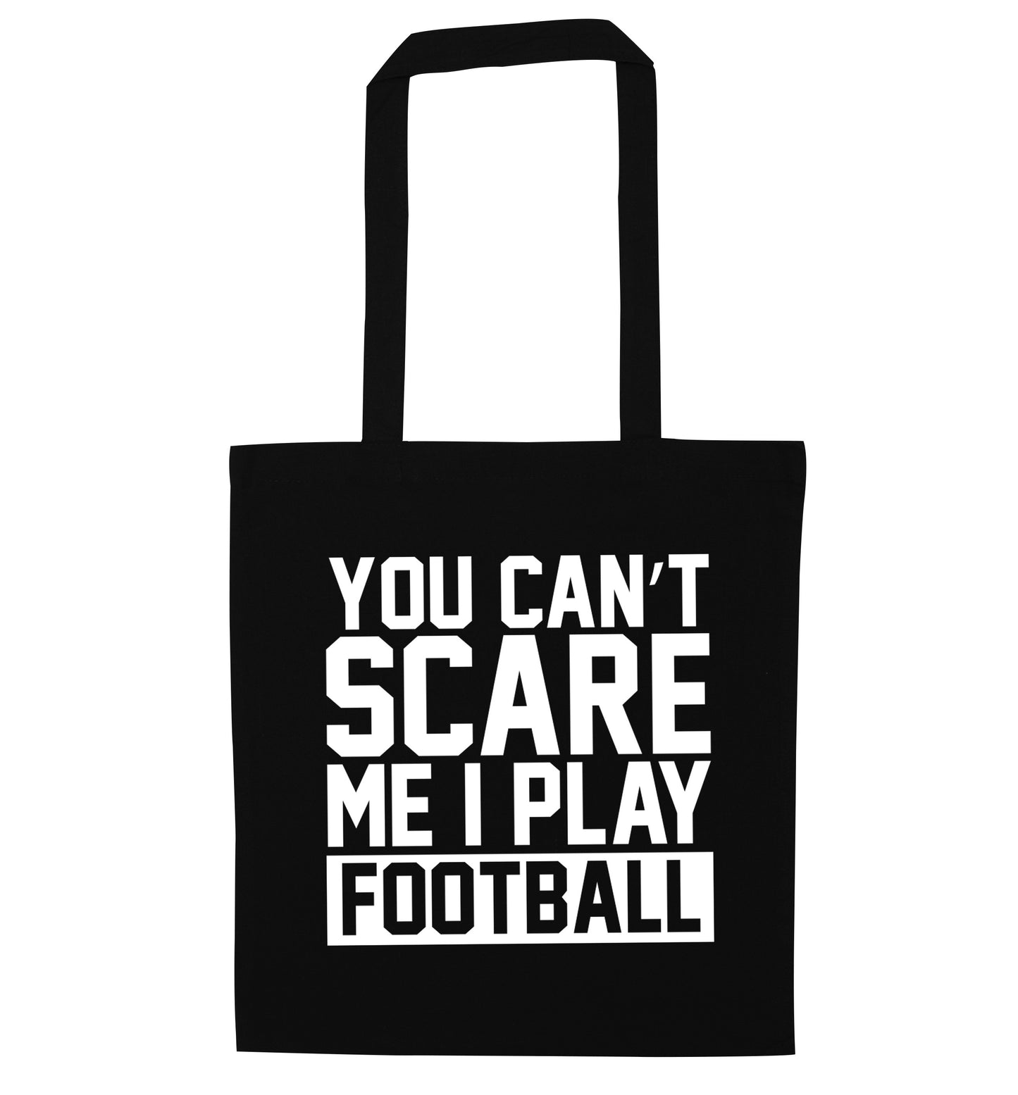 You can't scare me I play football black tote bag