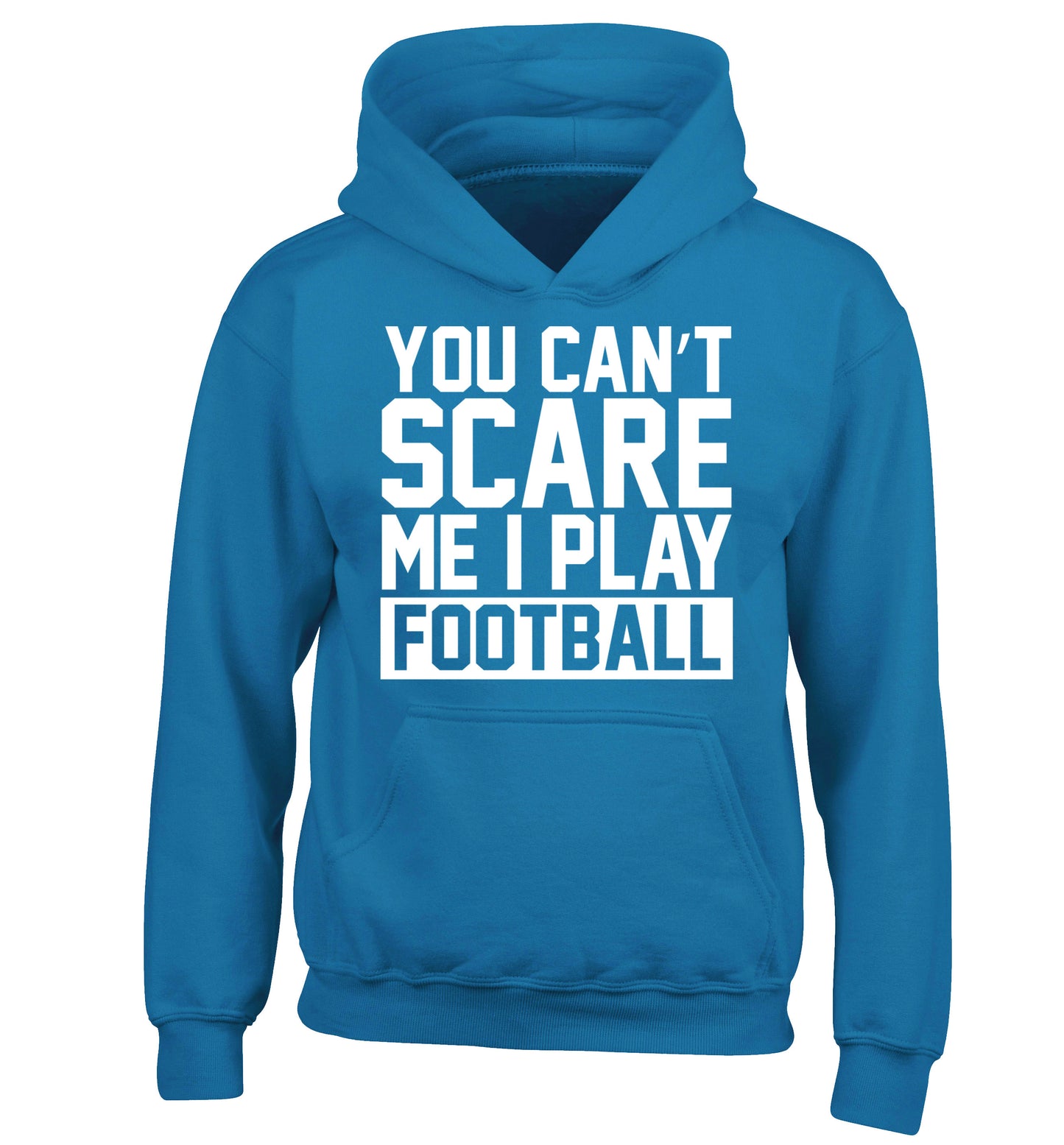 You can't scare me I play football children's blue hoodie 12-14 Years