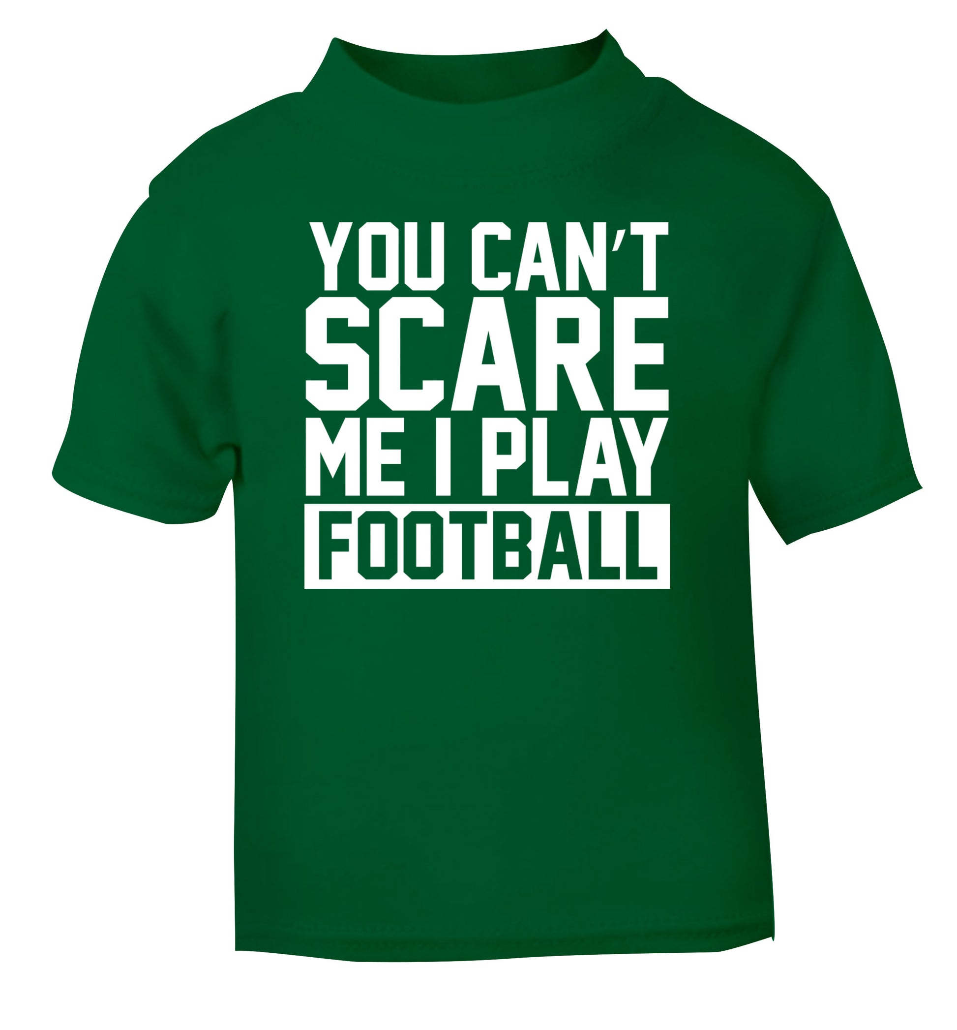 You can't scare me I play football green Baby Toddler Tshirt 2 Years