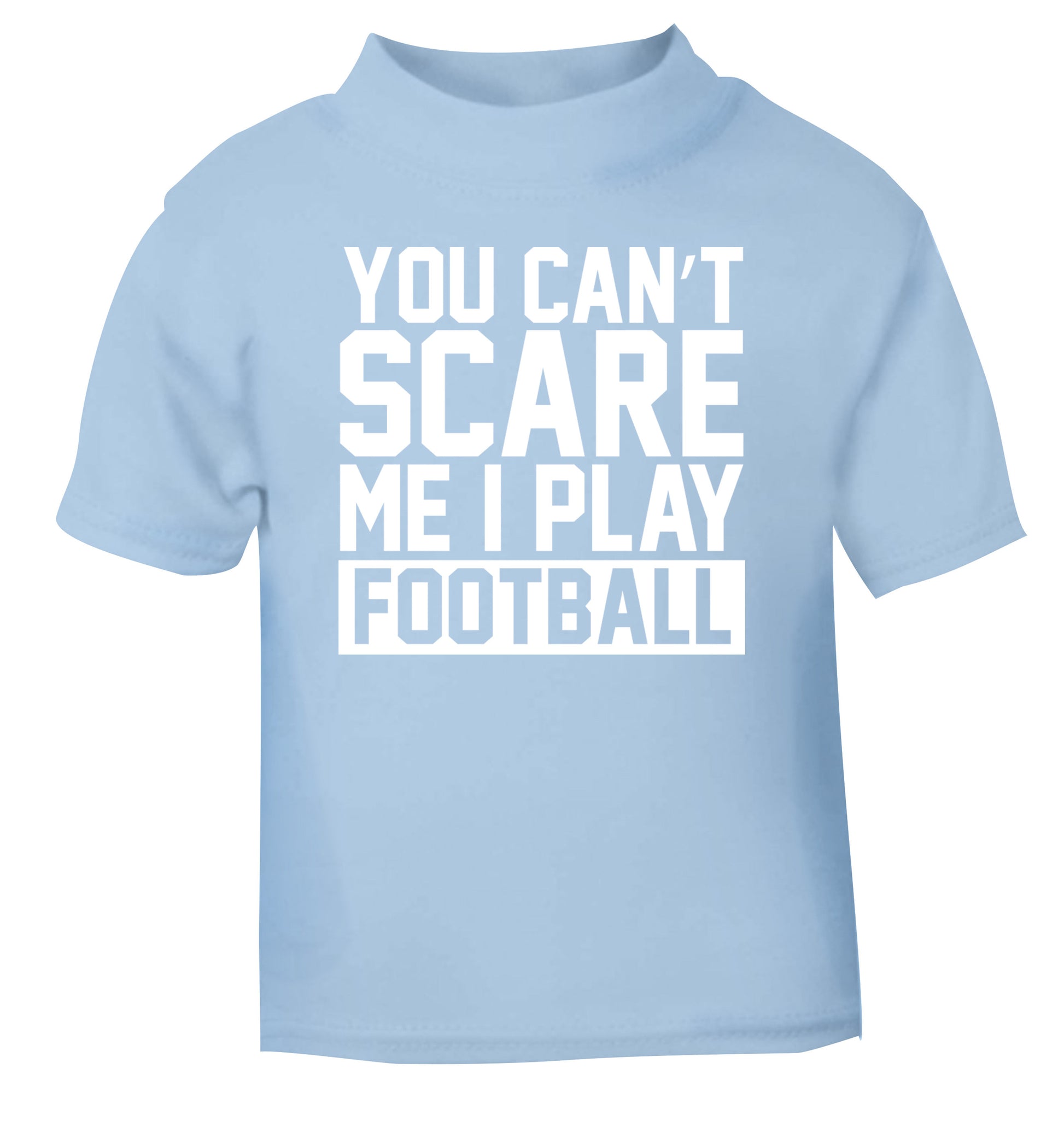 You can't scare me I play football light blue Baby Toddler Tshirt 2 Years