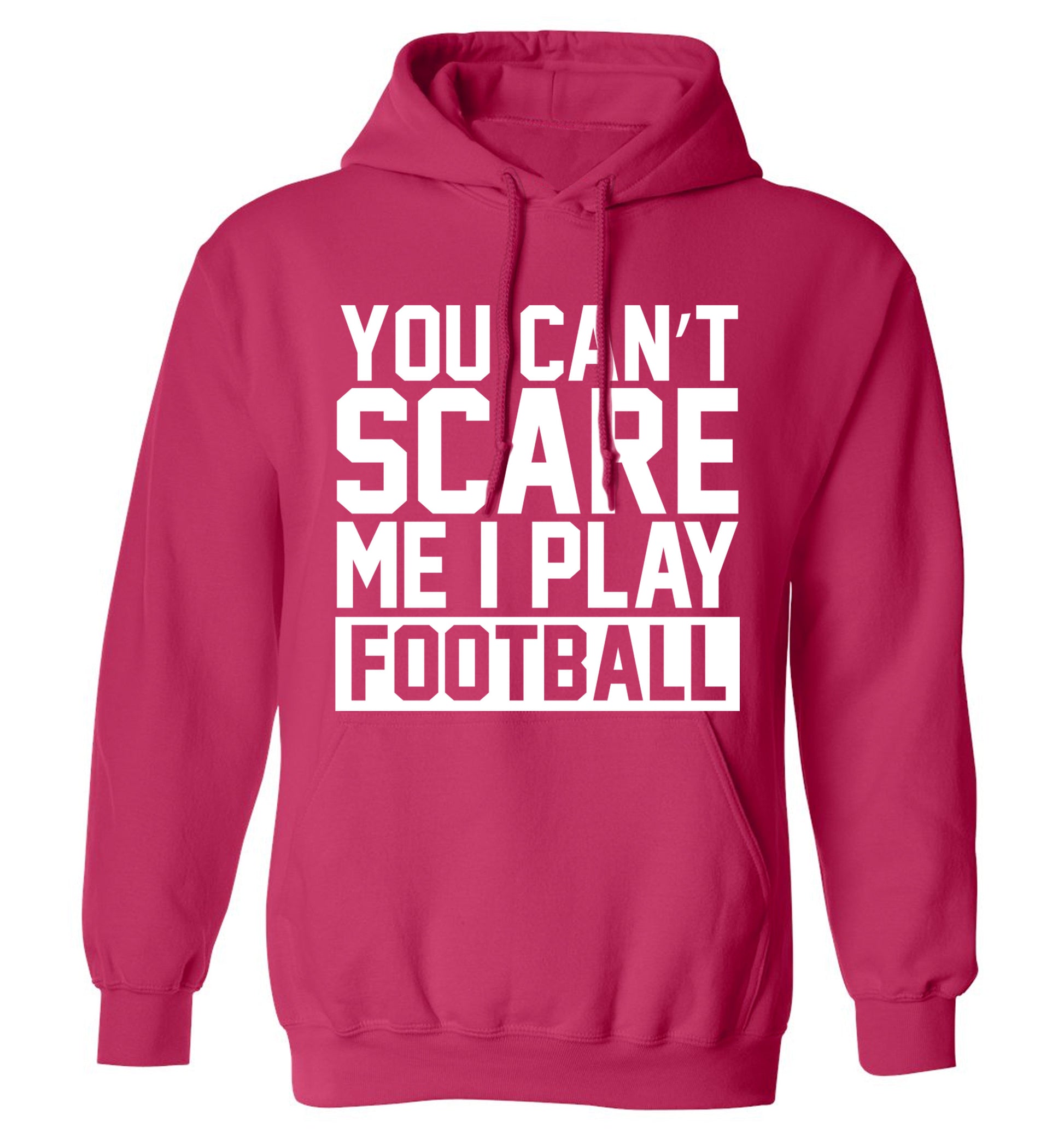 You can't scare me I play football adults unisex pink hoodie 2XL