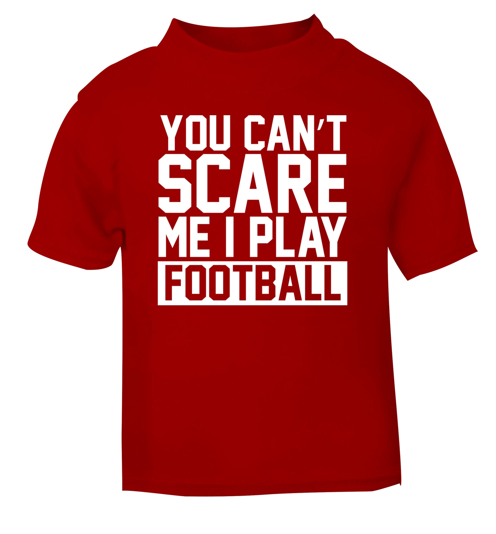 You can't scare me I play football red Baby Toddler Tshirt 2 Years