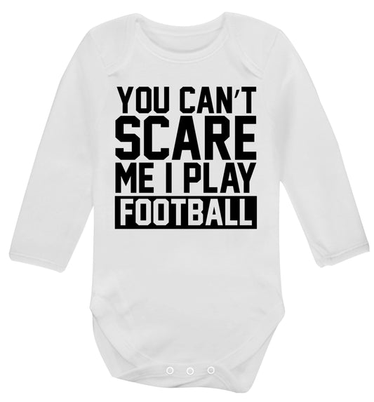 You can't scare me I play football Baby Vest long sleeved white 6-12 months