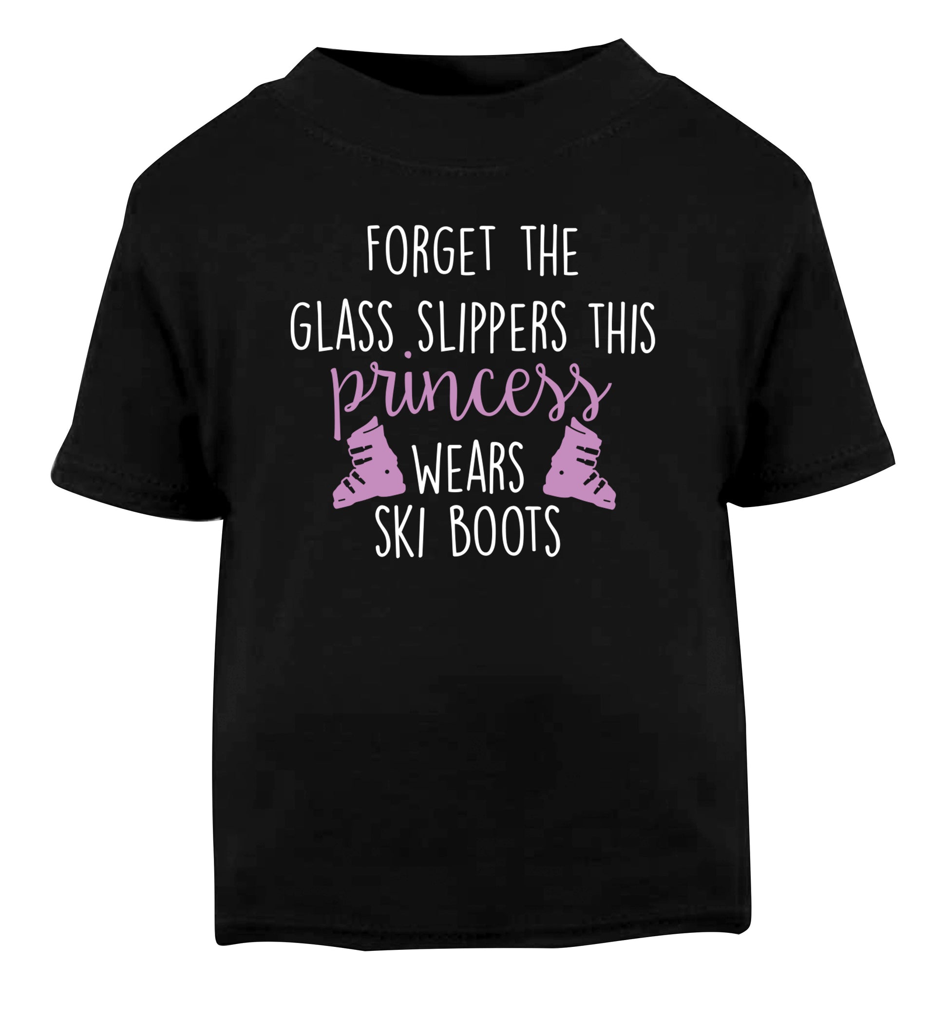 Forget the glass slippers this princess wears ski boots Black Baby Toddler Tshirt 2 years