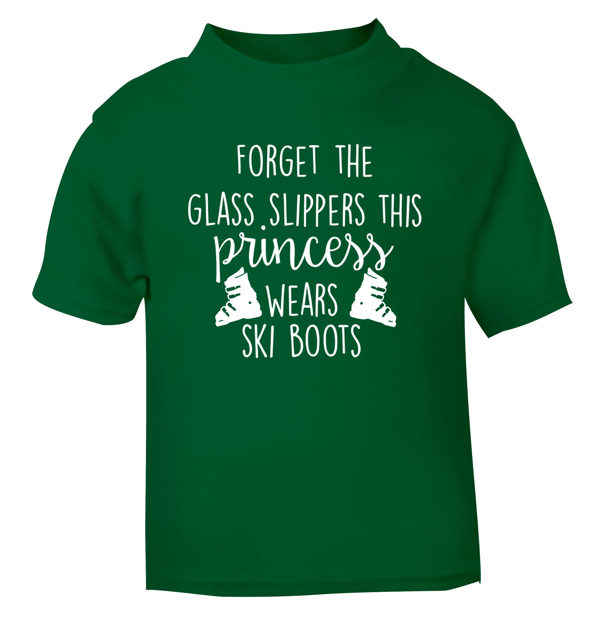 Forget the glass slippers this princess wears ski boots green Baby Toddler Tshirt 2 Years