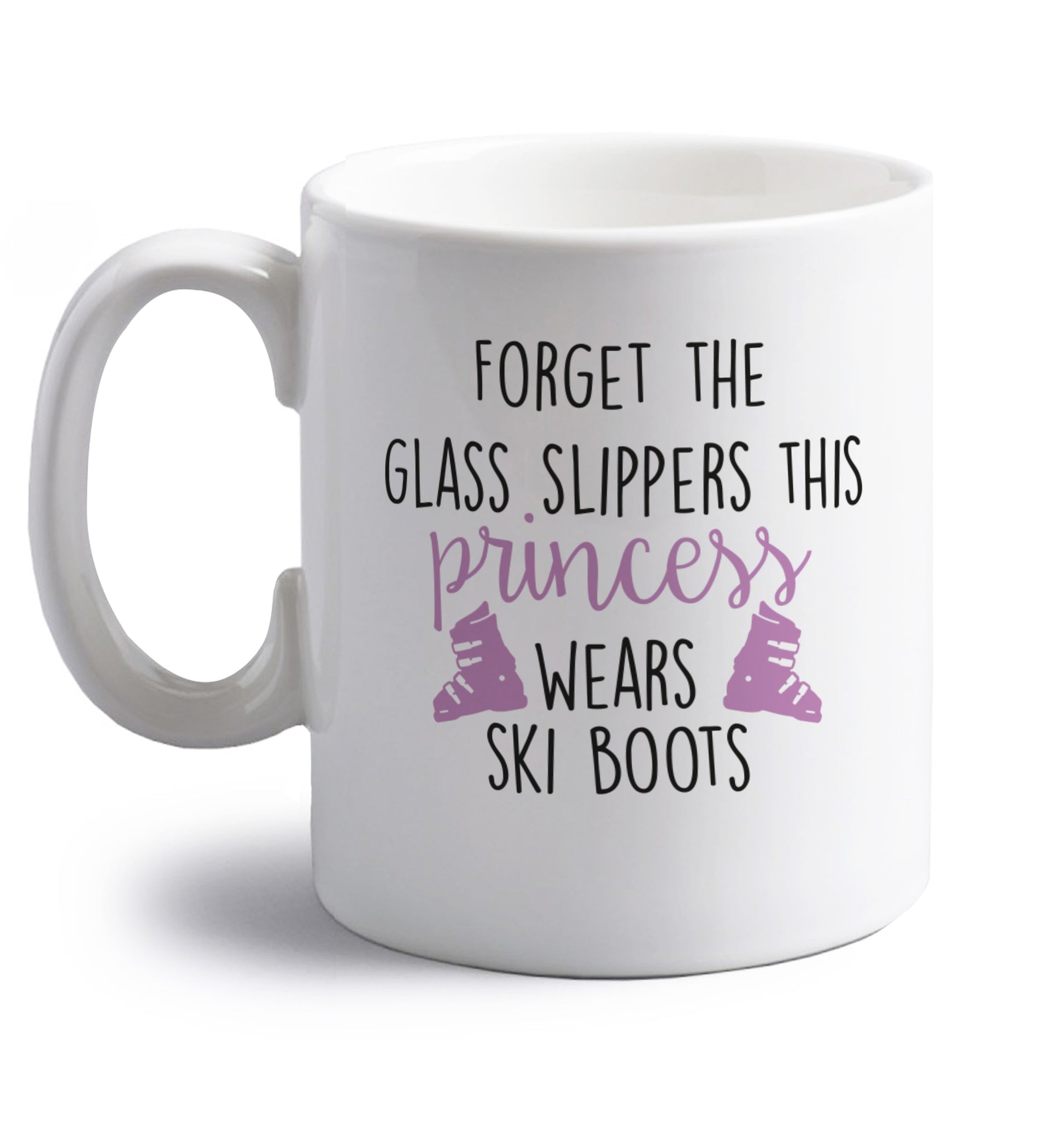 Forget the glass slippers this princess wears ski boots right handed white ceramic mug 