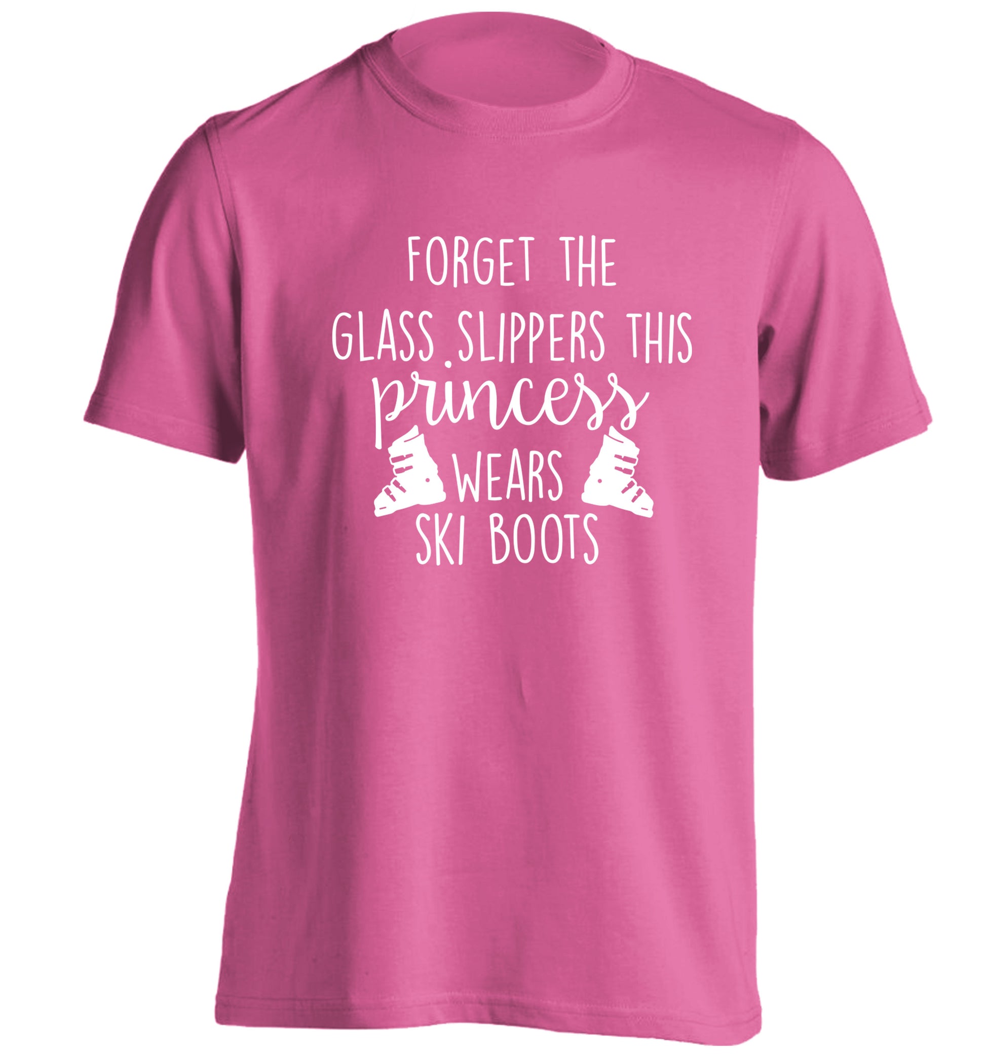 Forget the glass slippers this princess wears ski boots adults unisex pink Tshirt 2XL