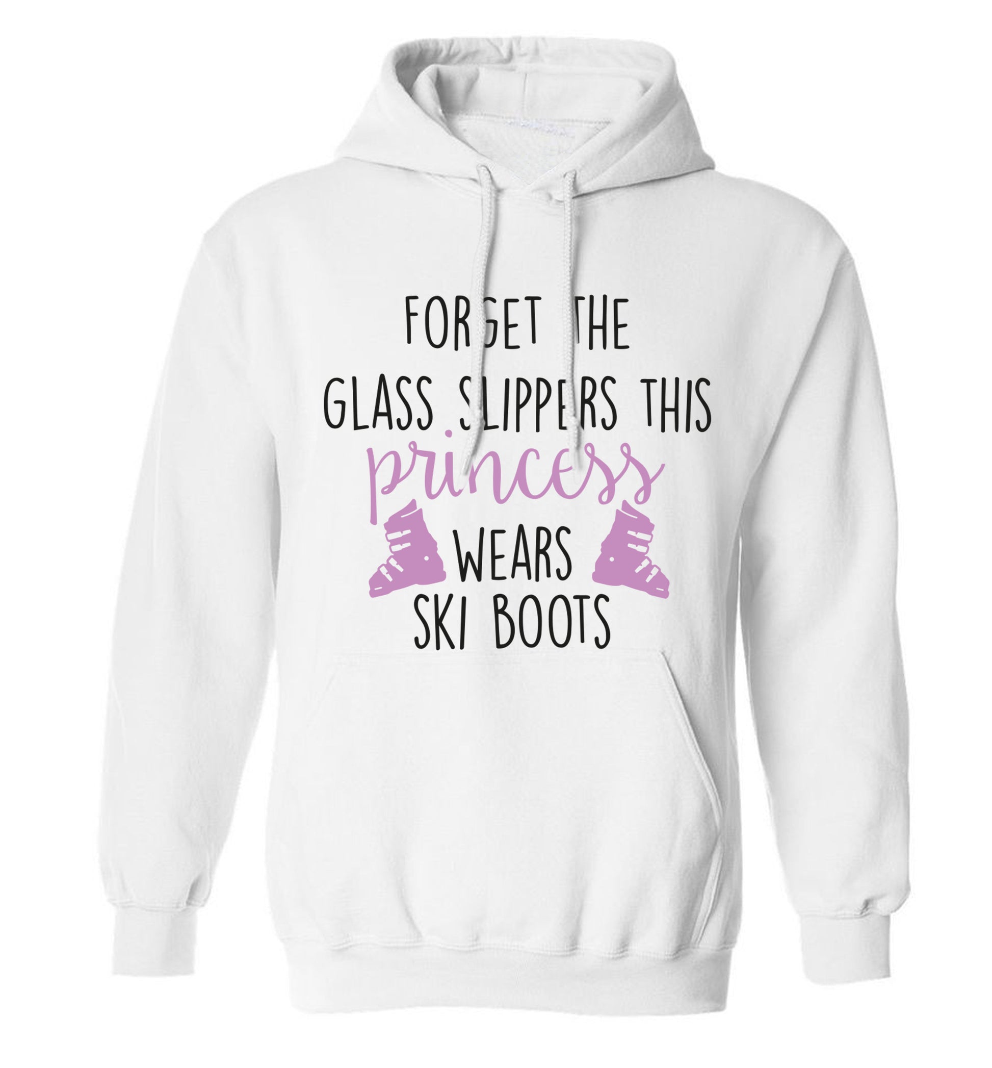 Forget the glass slippers this princess wears ski boots adults unisex white hoodie 2XL