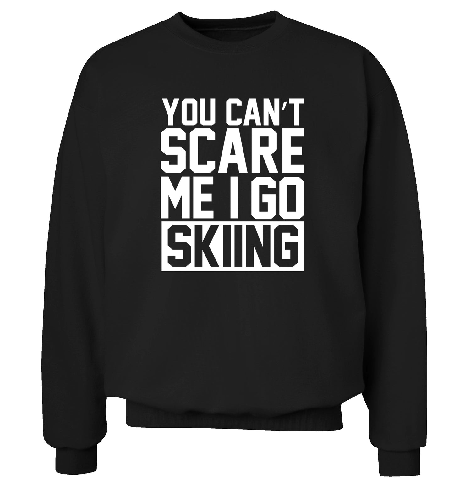 You can't scare me I go skiing Adult's unisex black Sweater 2XL