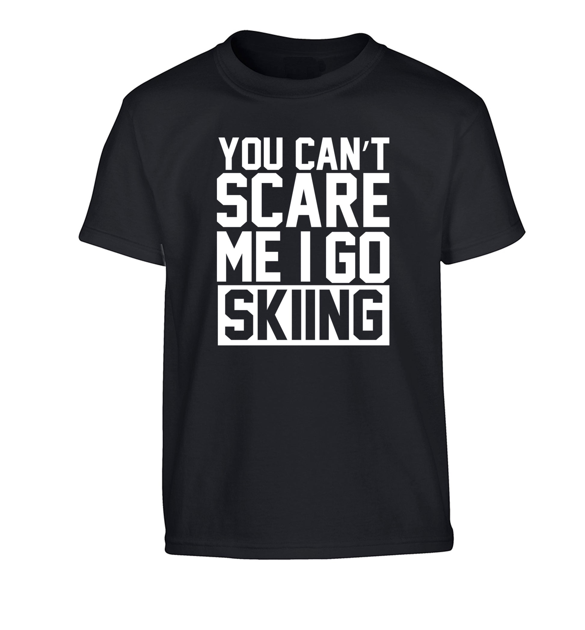 You can't scare me I go skiing Children's black Tshirt 12-14 Years