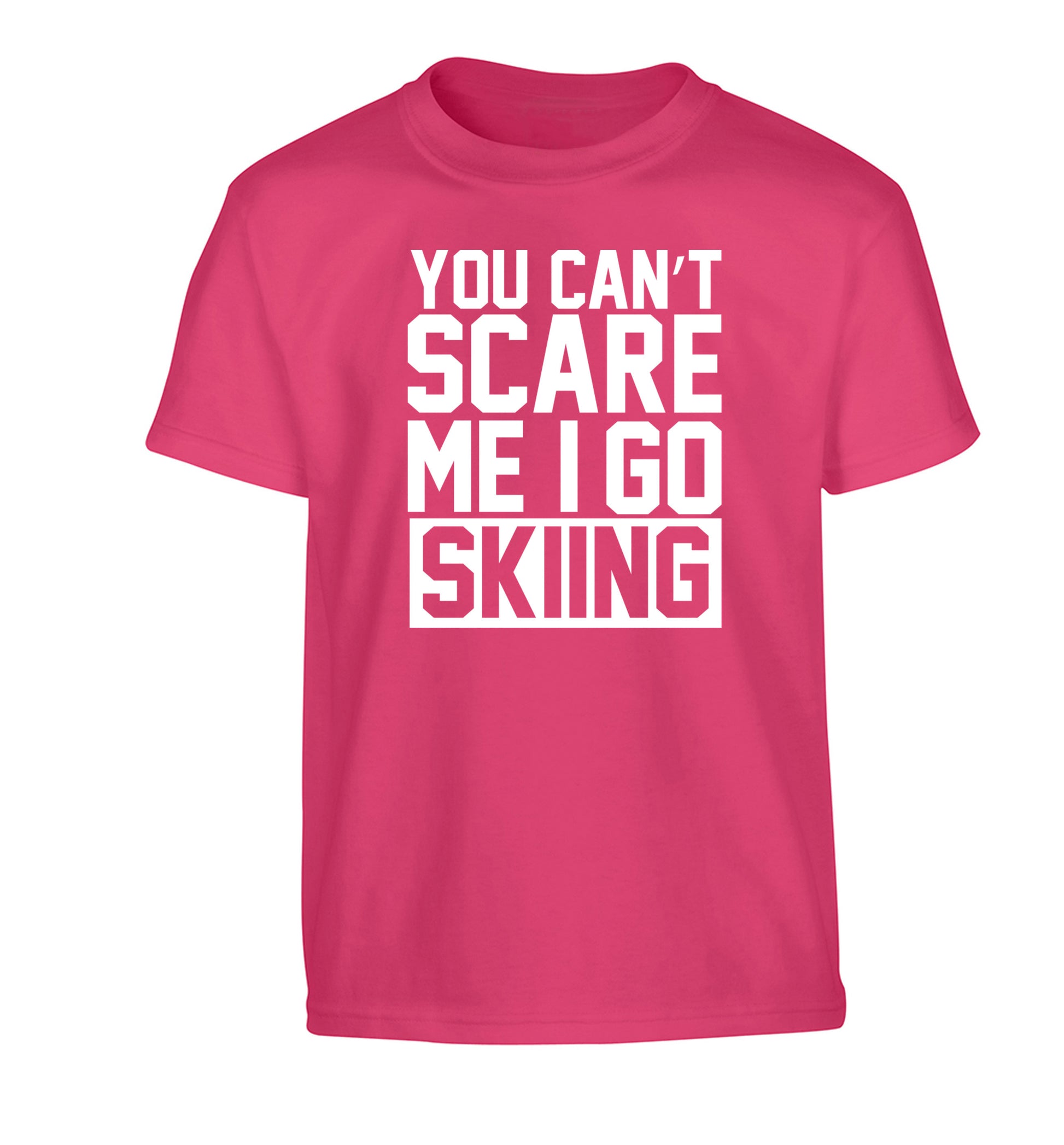 You can't scare me I go skiing Children's pink Tshirt 12-14 Years
