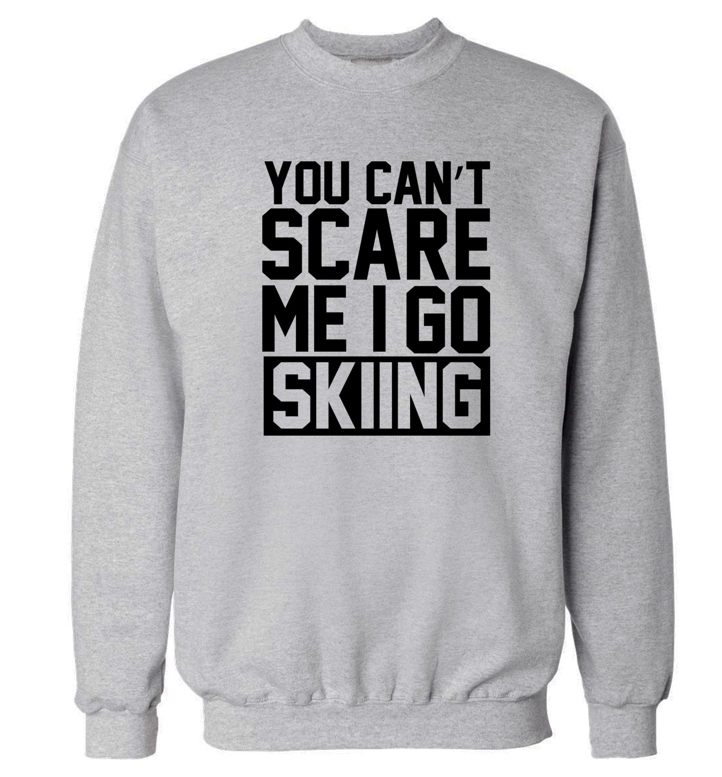 You can't scare me I go skiing Adult's unisex grey Sweater 2XL
