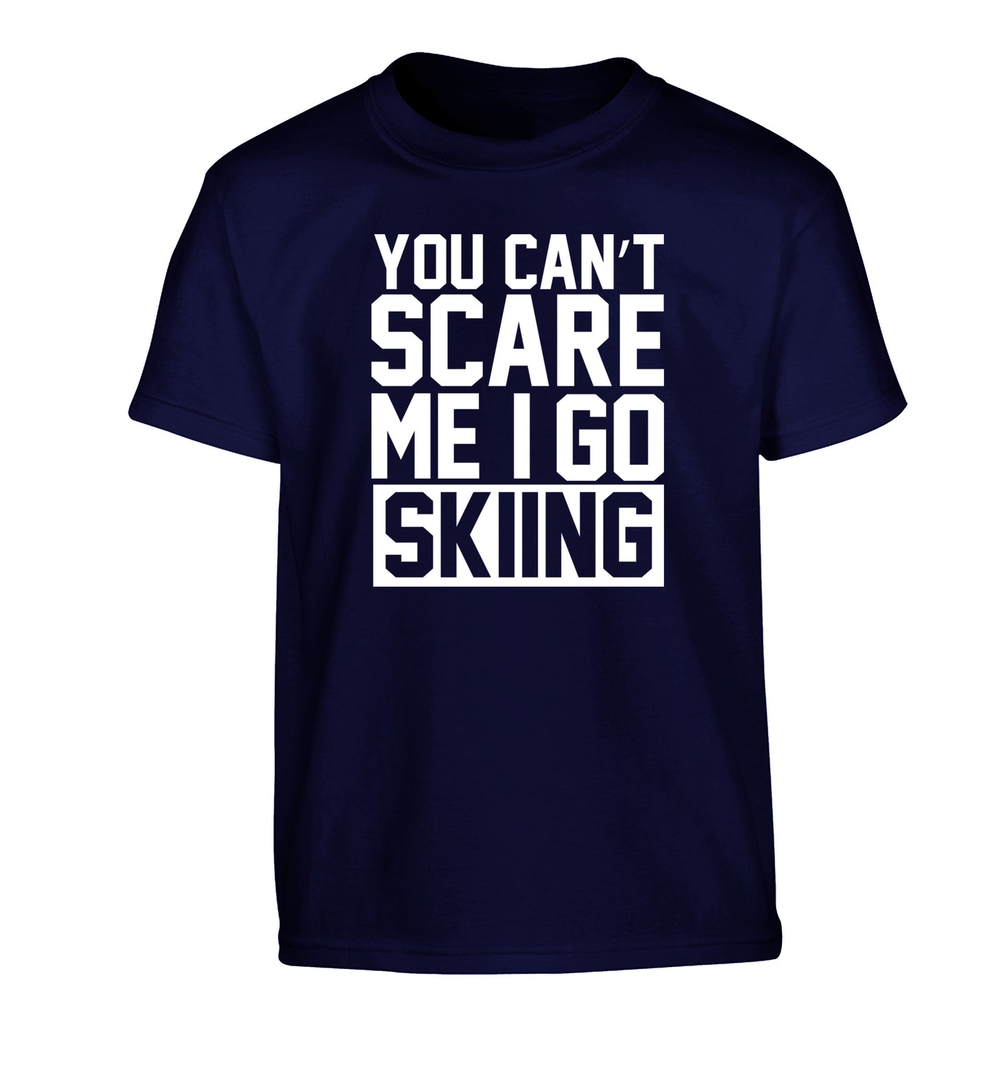You can't scare me I go skiing Children's navy Tshirt 12-14 Years