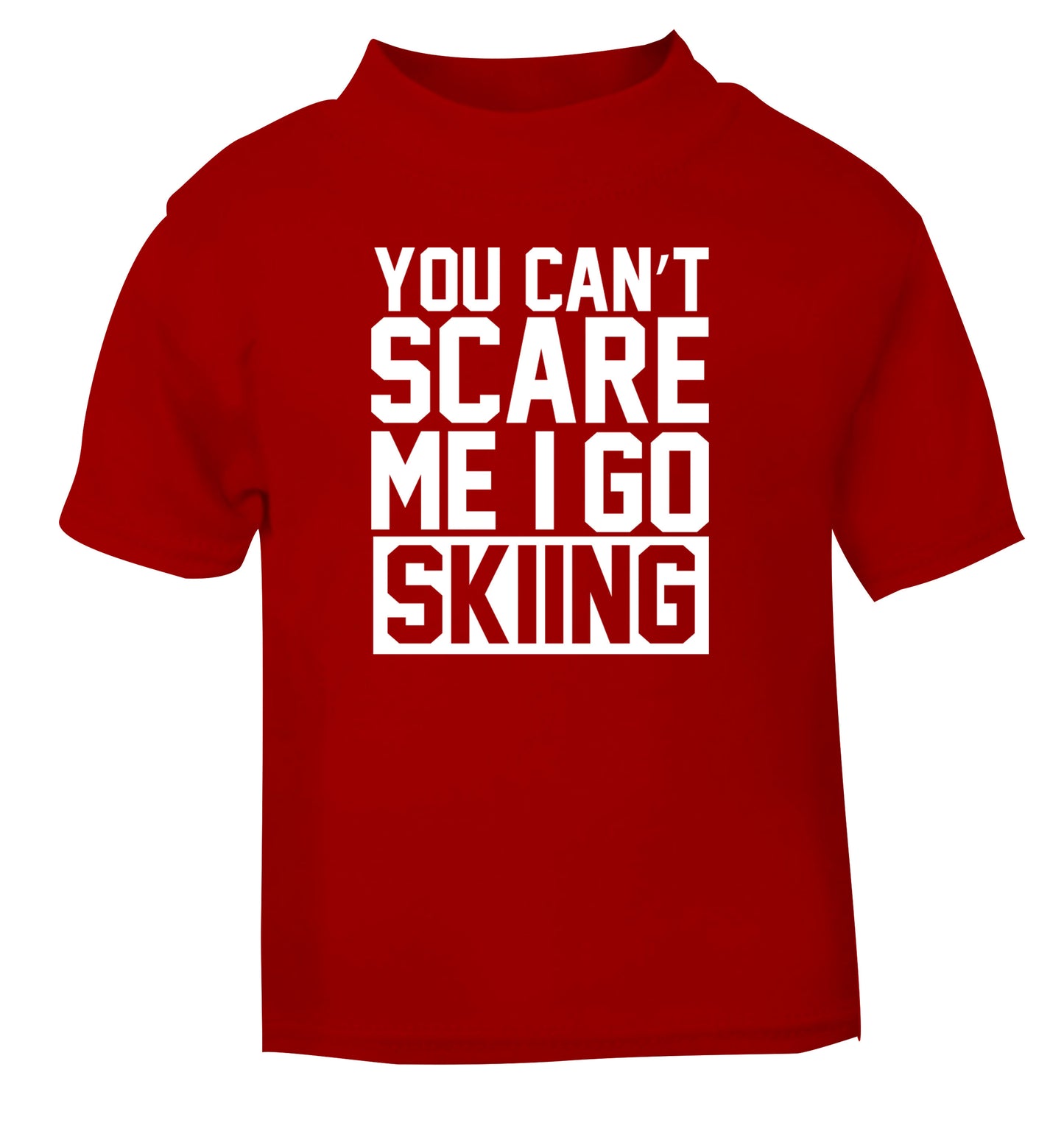 You can't scare me I go skiing red Baby Toddler Tshirt 2 Years