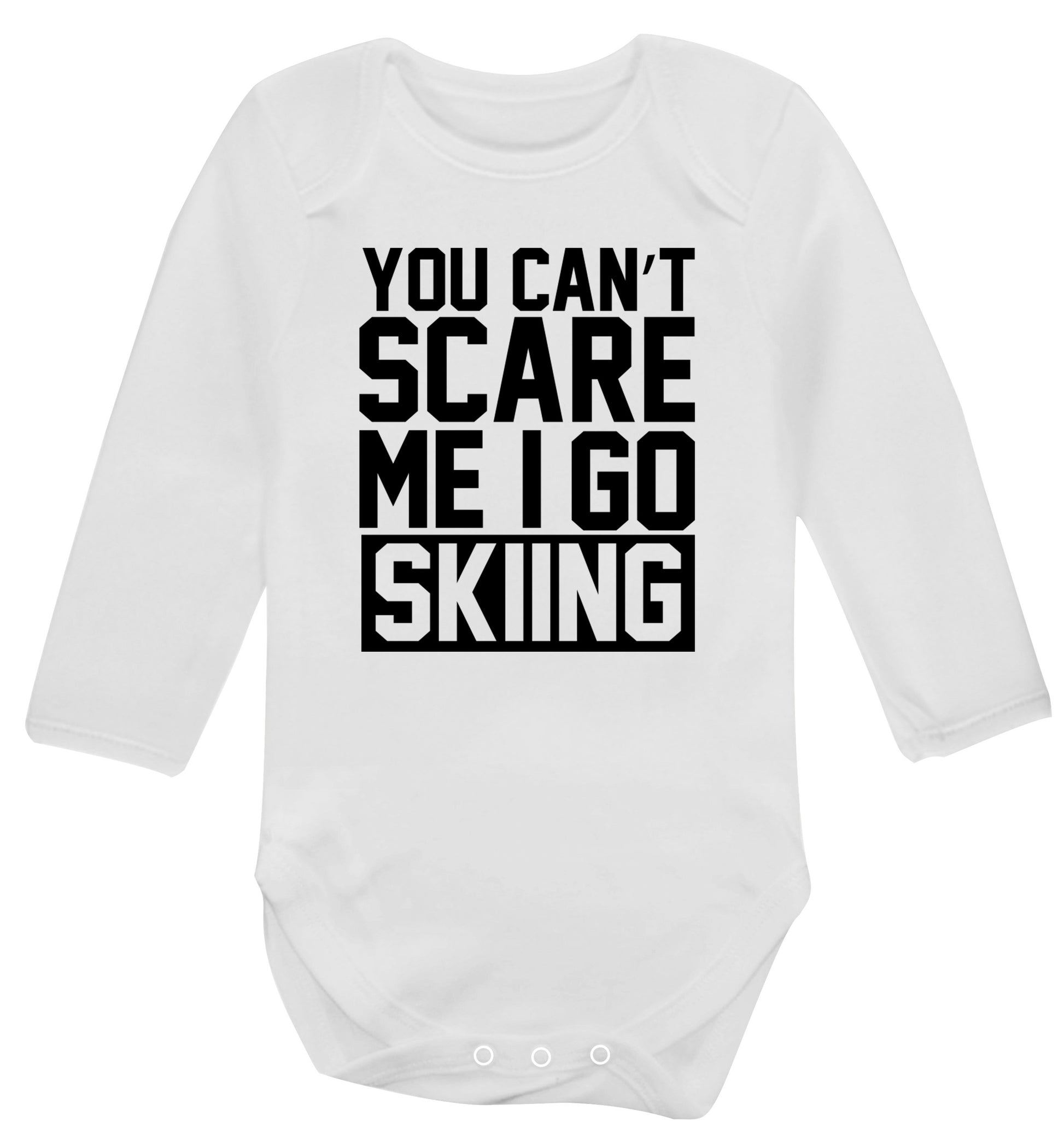 You can't scare me I go skiing Baby Vest long sleeved white 6-12 months