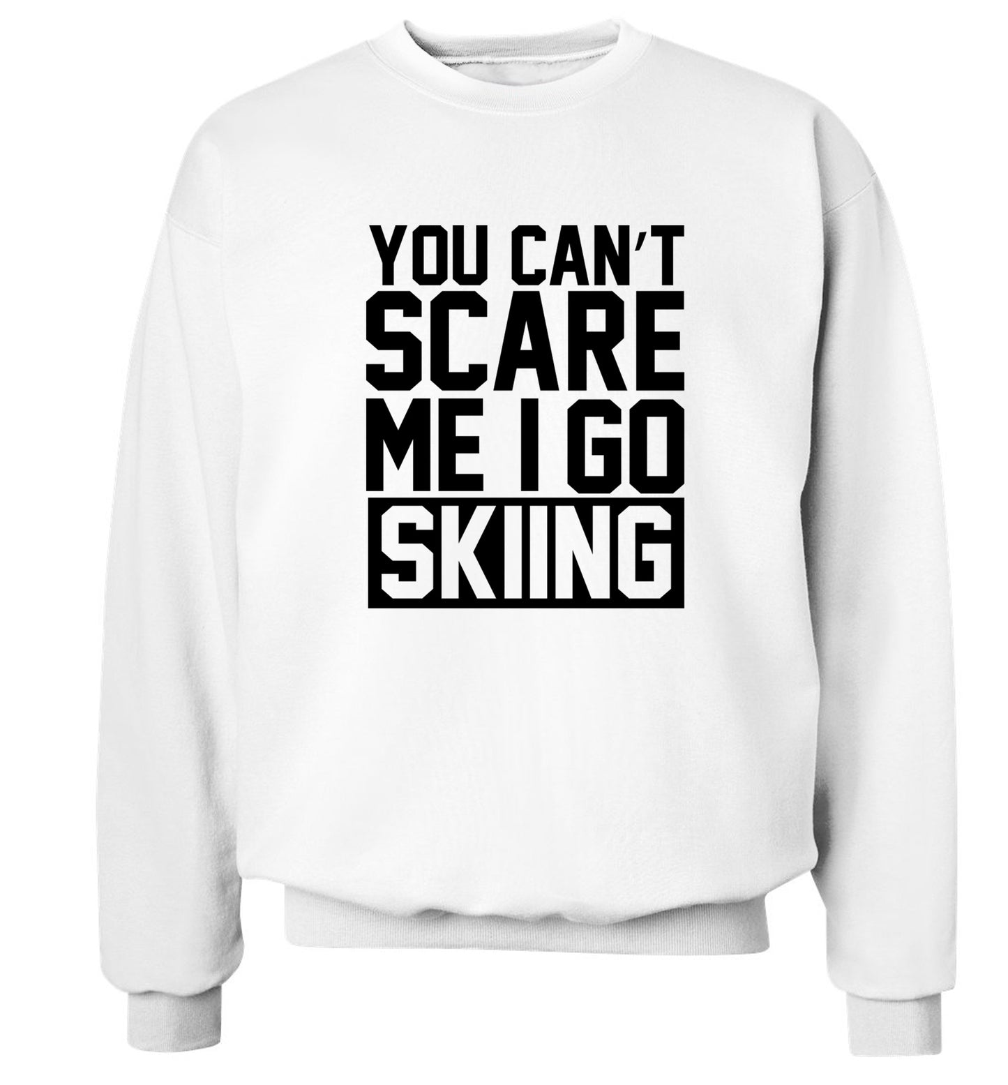 You can't scare me I go skiing Adult's unisex white Sweater 2XL