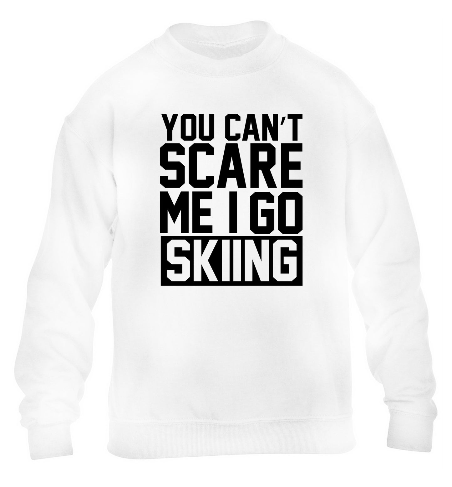 You can't scare me I go skiing children's white sweater 12-14 Years