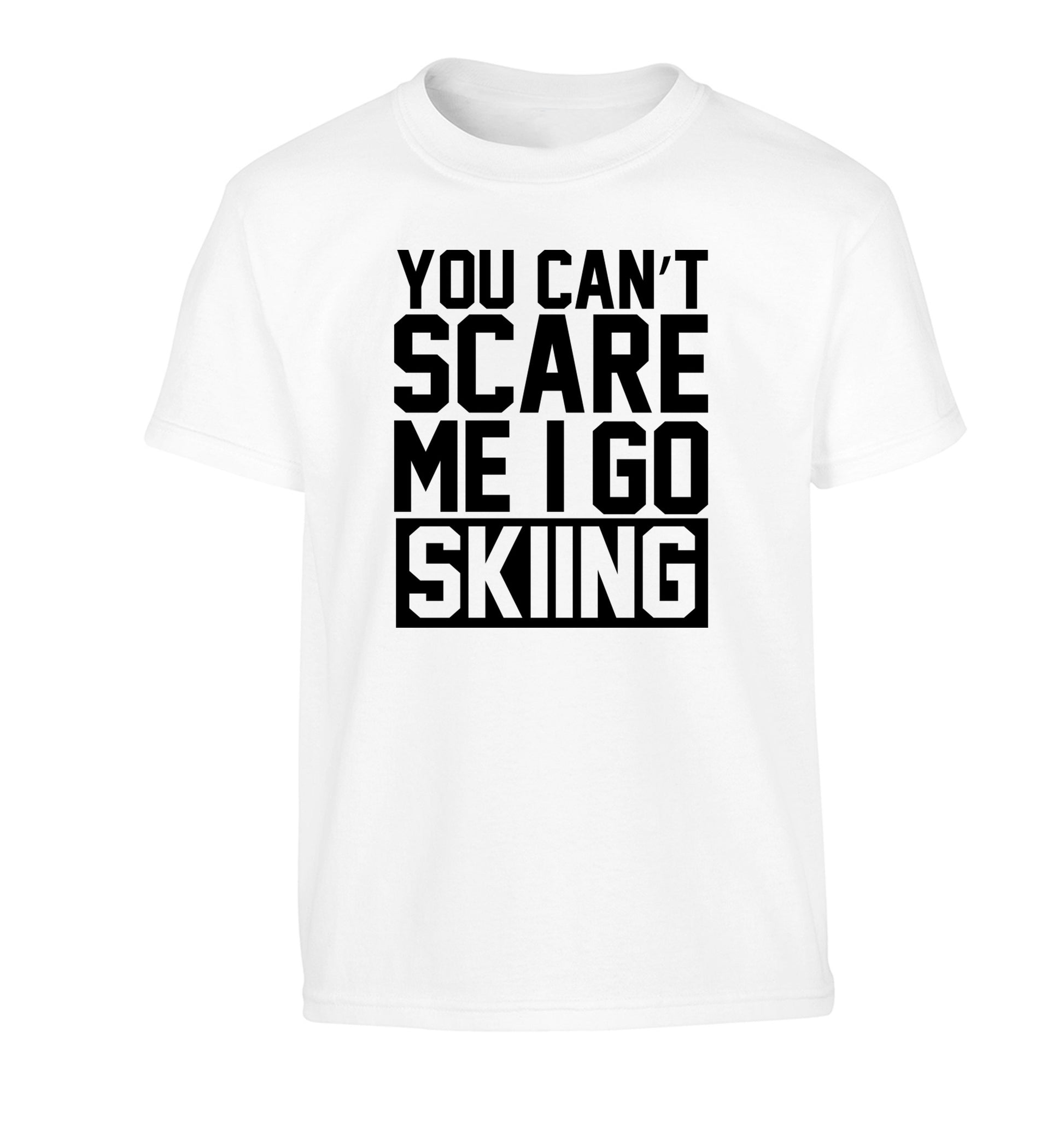 You can't scare me I go skiing Children's white Tshirt 12-14 Years