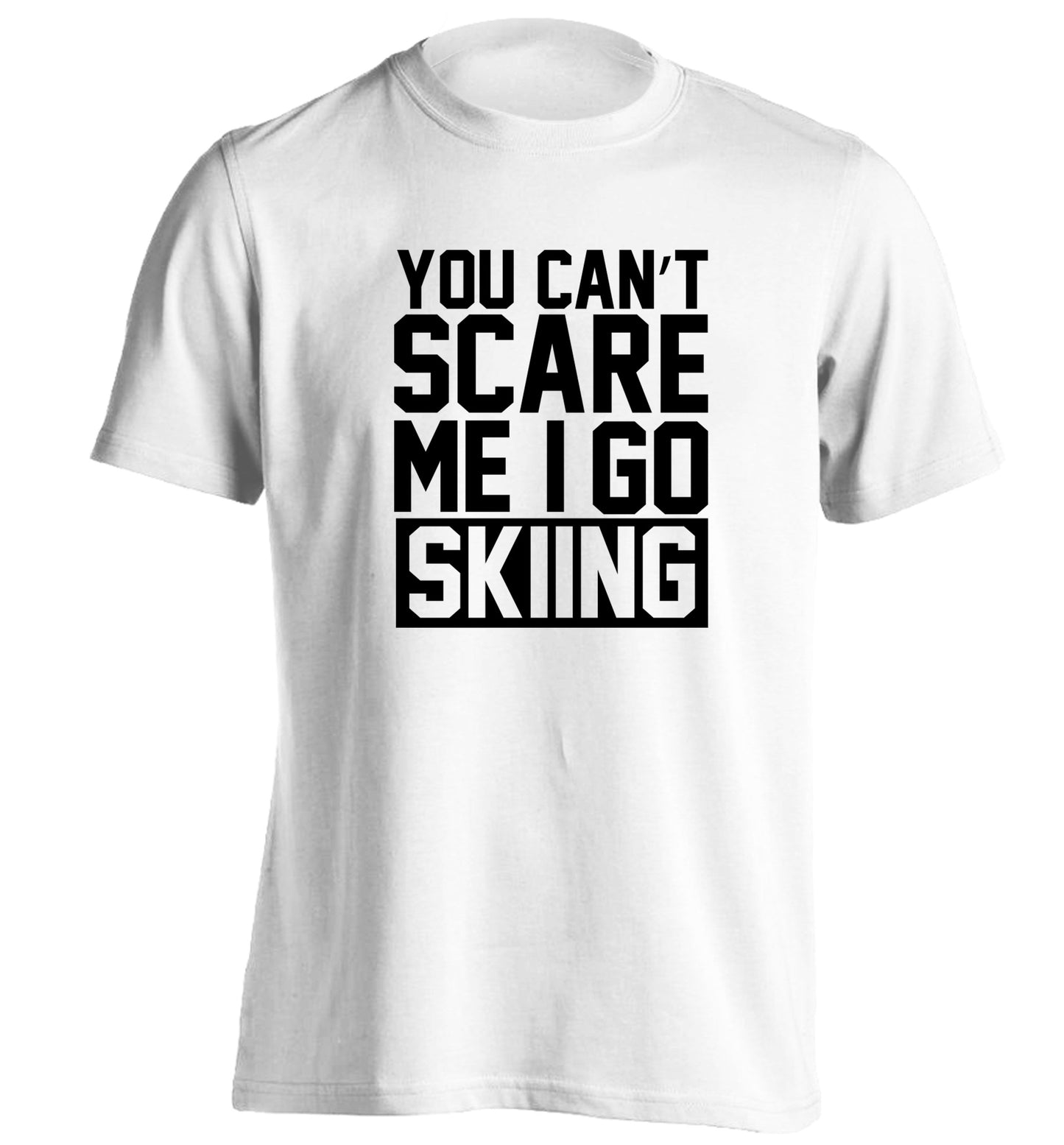 You can't scare me I go skiing adults unisex white Tshirt 2XL