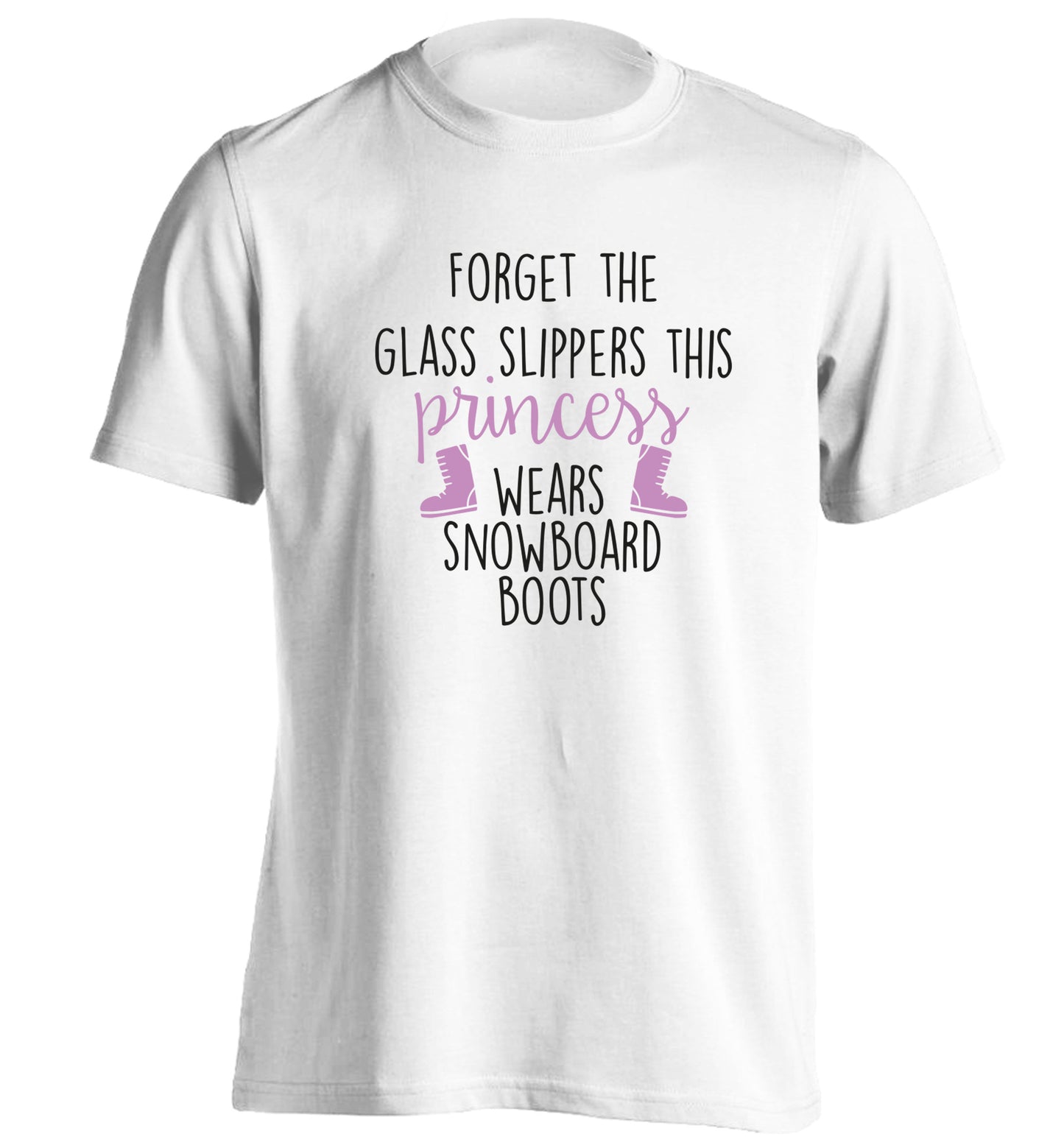 Forget the glass slippers this princess wears snowboard boots adults unisex white Tshirt 2XL