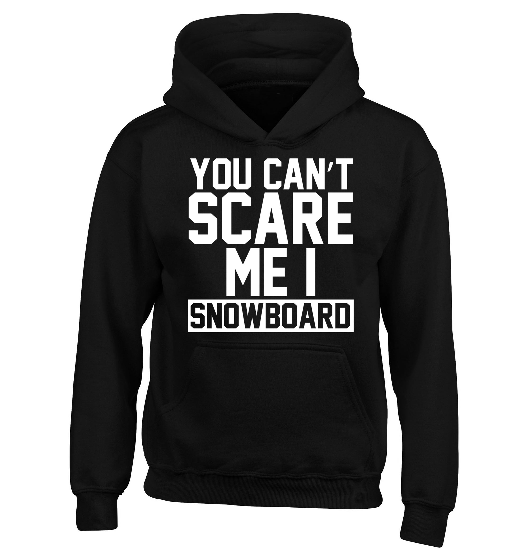 You can't scare me I snowboard children's black hoodie 12-14 Years