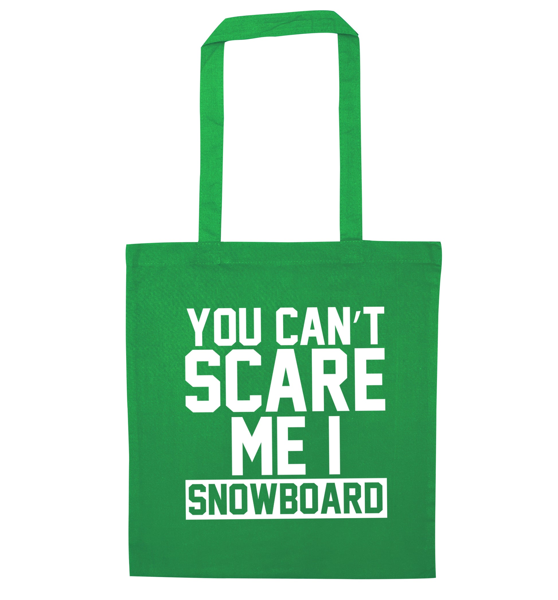 You can't scare me I snowboard green tote bag