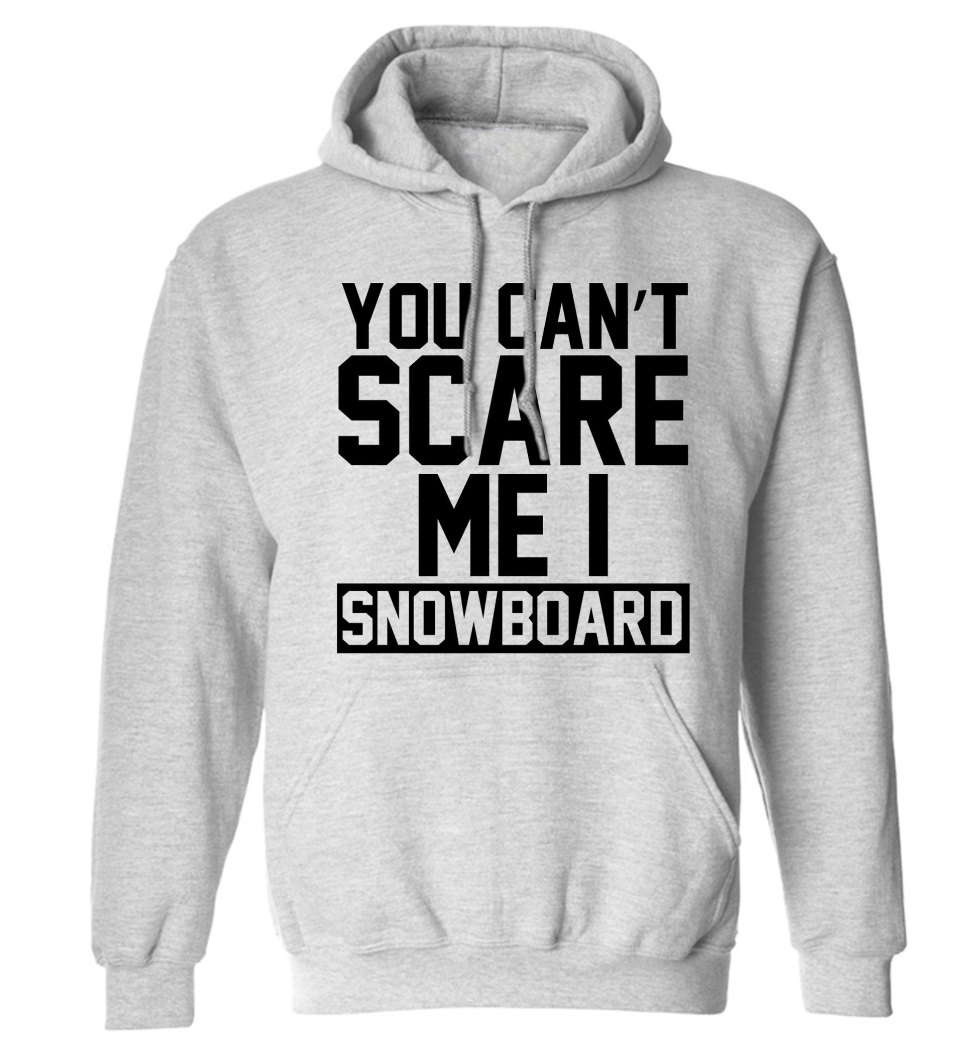 You can't scare me I snowboard adults unisex grey hoodie 2XL