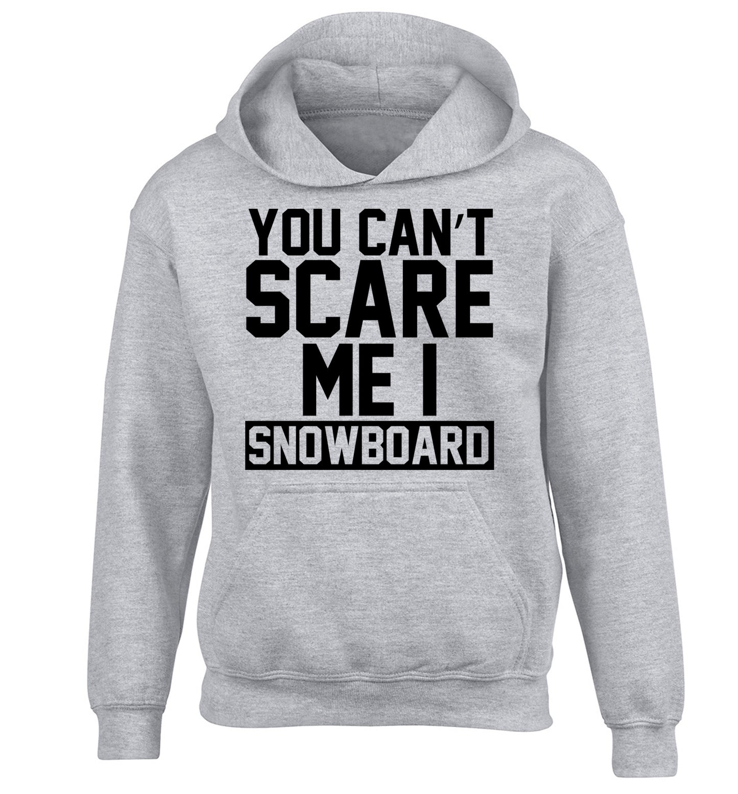 You can't scare me I snowboard children's grey hoodie 12-14 Years