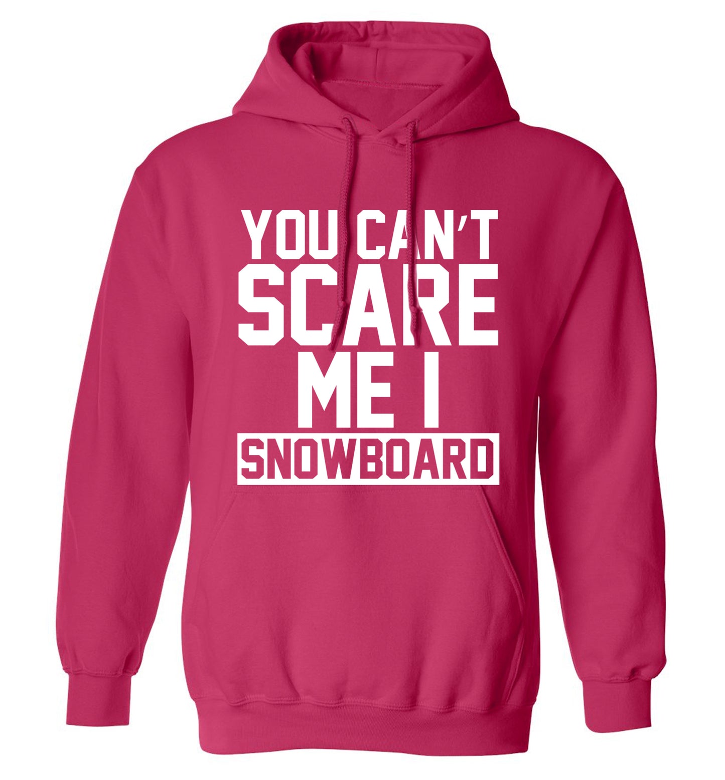 You can't scare me I snowboard adults unisex pink hoodie 2XL