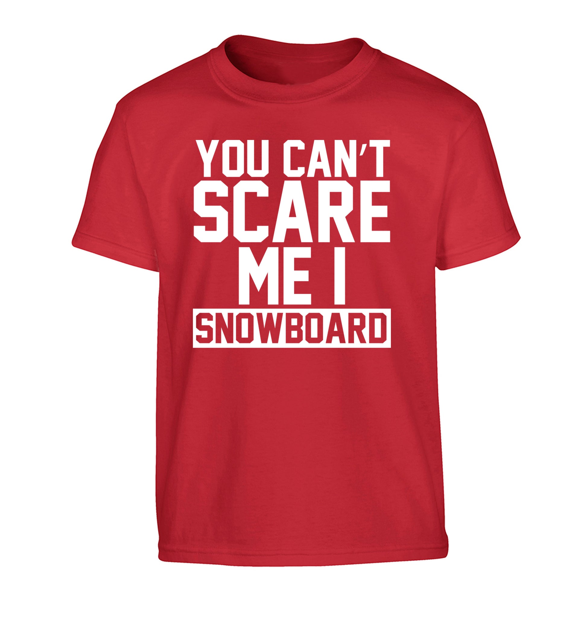 You can't scare me I snowboard Children's red Tshirt 12-14 Years