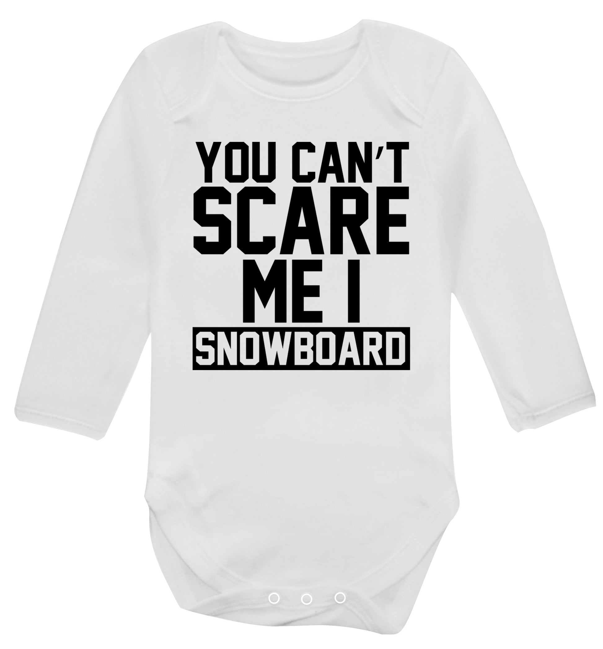 You can't scare me I snowboard Baby Vest long sleeved white 6-12 months