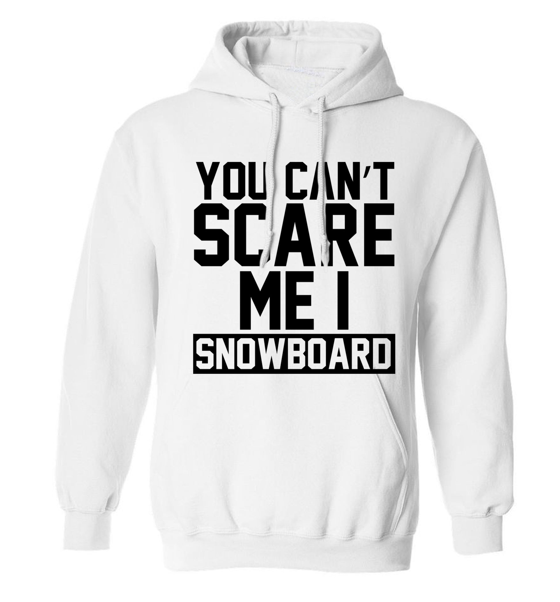 You can't scare me I snowboard adults unisex white hoodie 2XL
