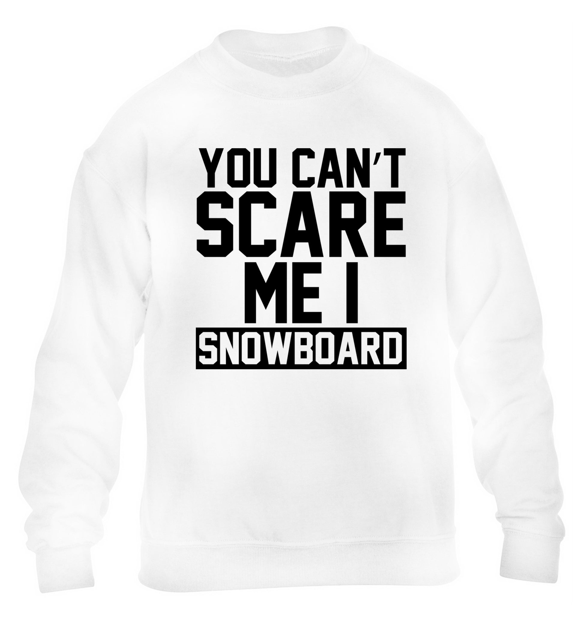 You can't scare me I snowboard children's white sweater 12-14 Years