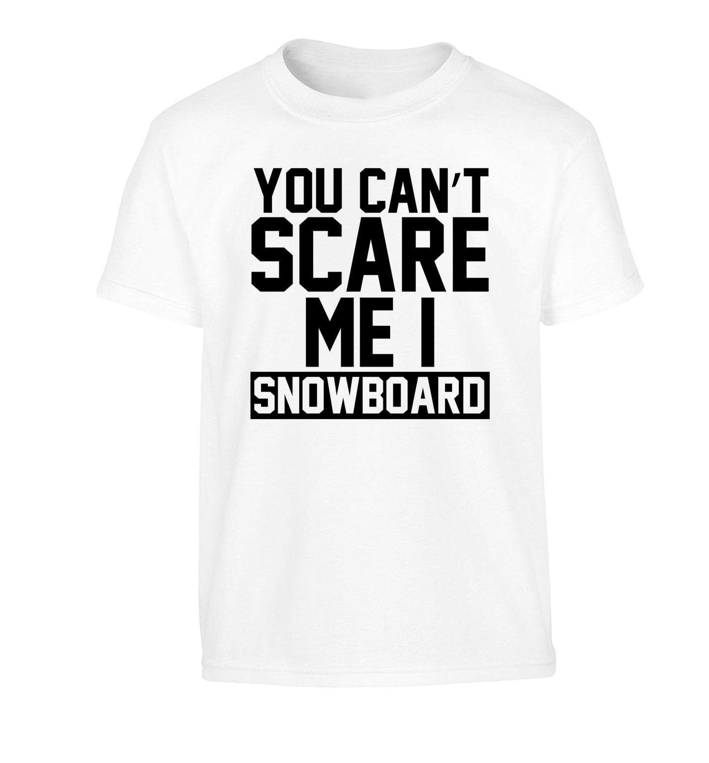 You can't scare me I snowboard Children's white Tshirt 12-14 Years