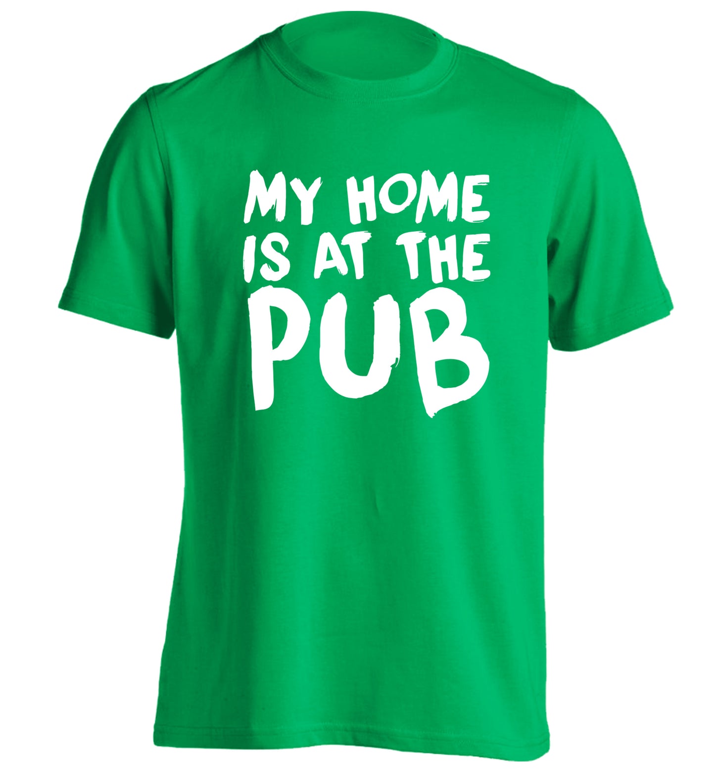 My home is at the pub adults unisex green Tshirt 2XL