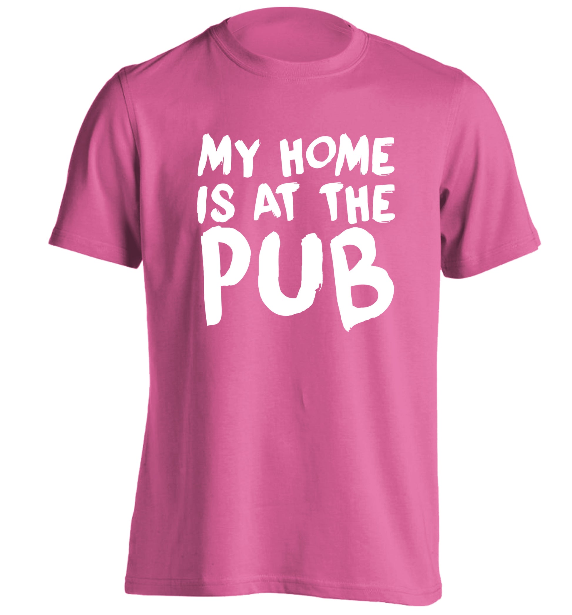 My home is at the pub adults unisex pink Tshirt 2XL
